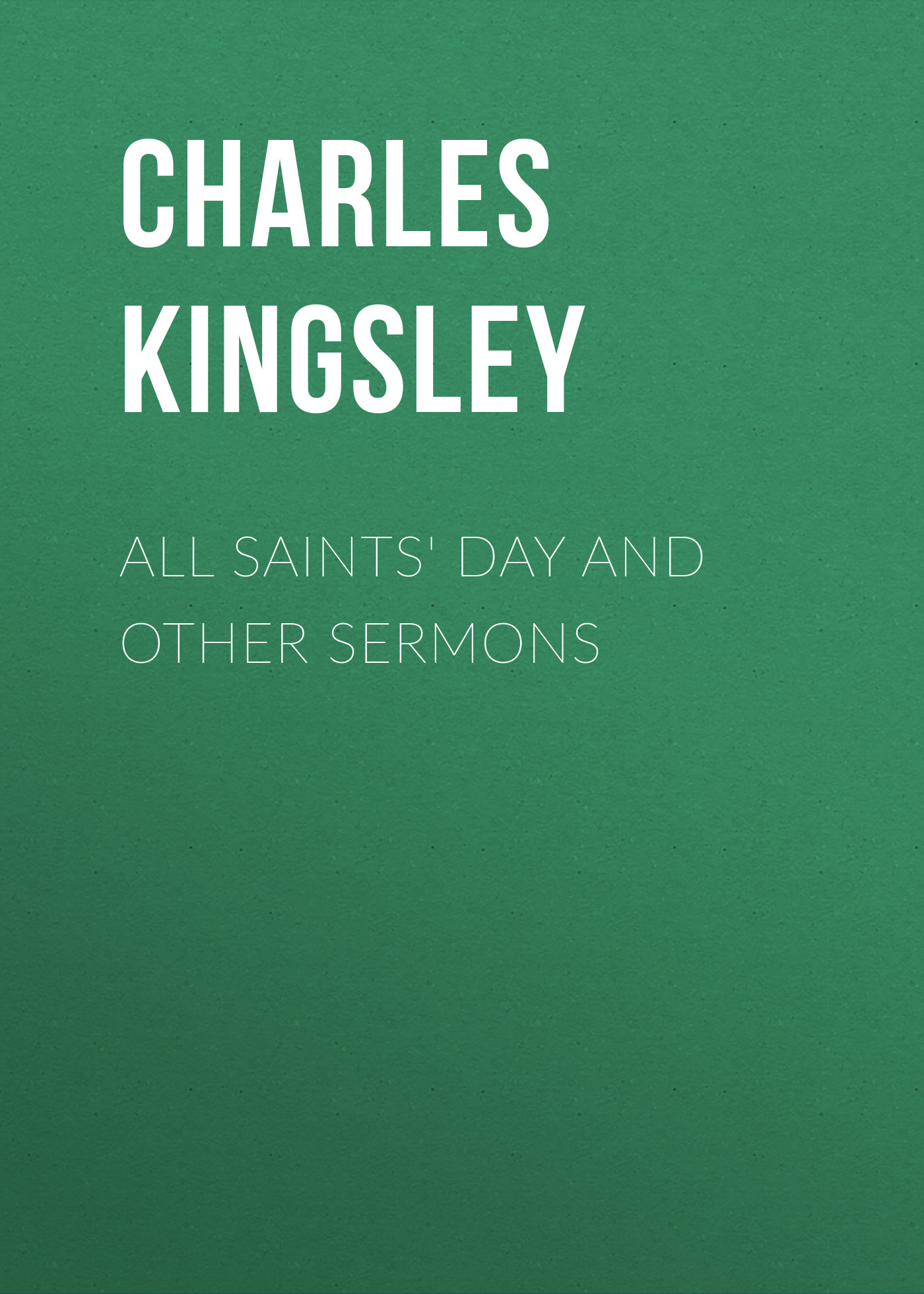 Обложка книги «All Saints' Day and Other Sermons»