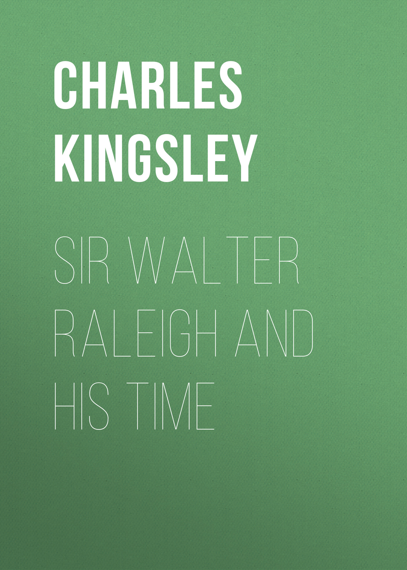 Обложка книги «Sir Walter Raleigh and His Time»