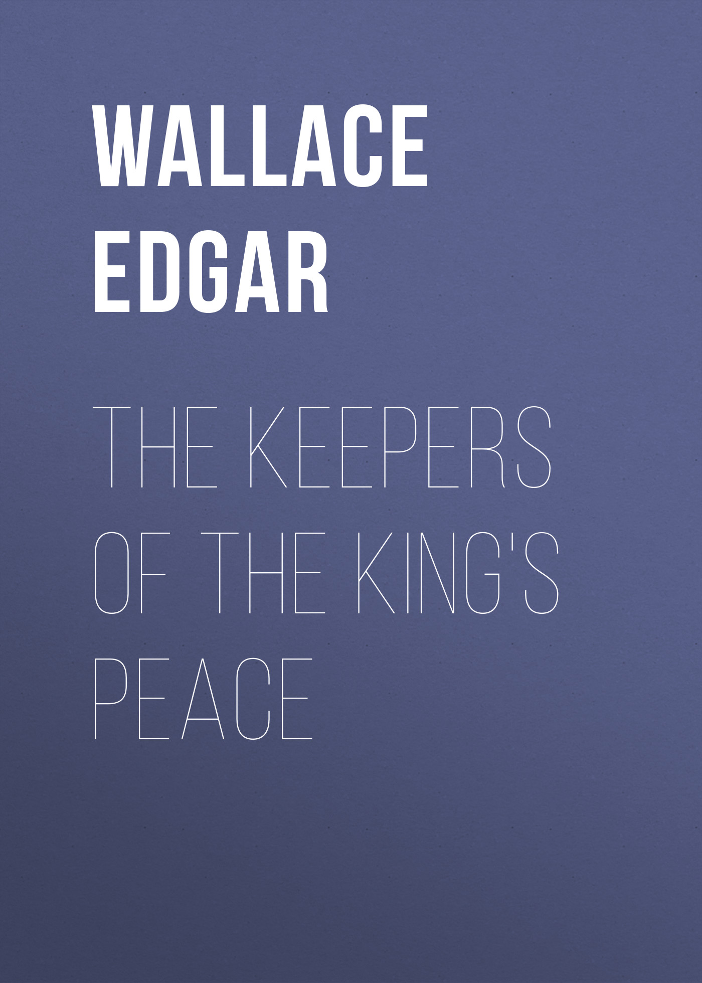 Обложка книги «The Keepers of the King's Peace»