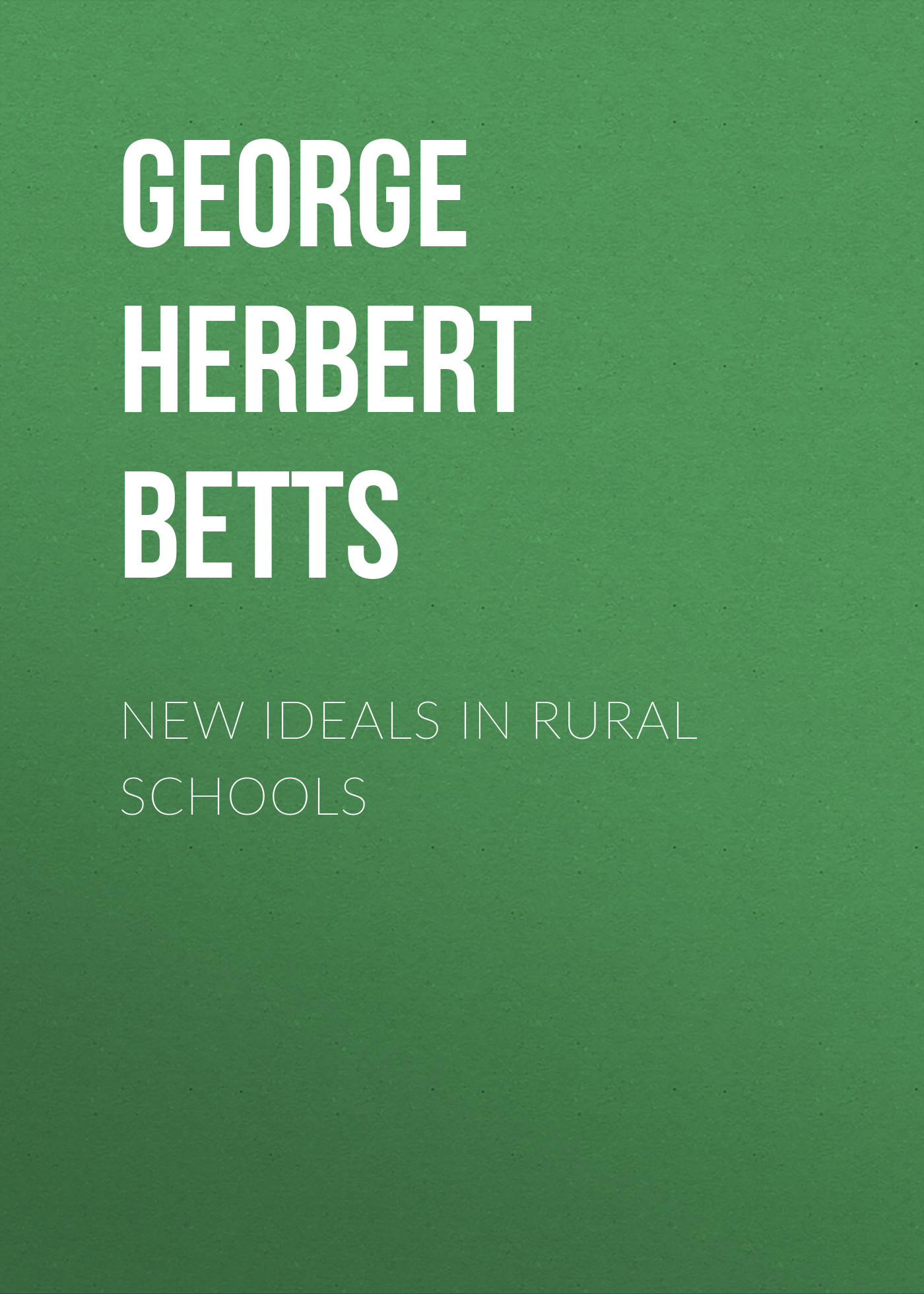 Обложка книги «New Ideals in Rural Schools»
