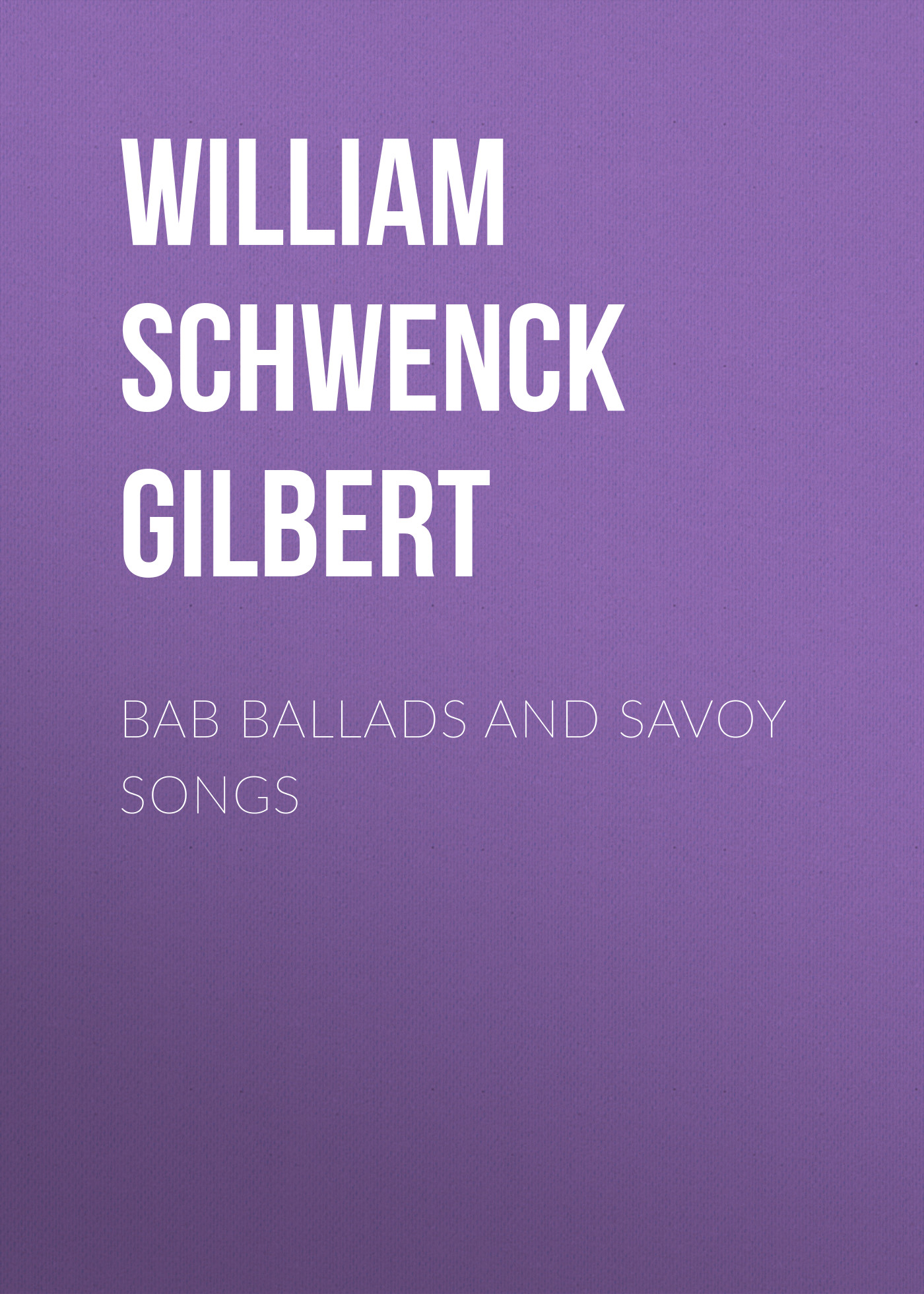 Обложка книги «Bab Ballads and Savoy Songs»