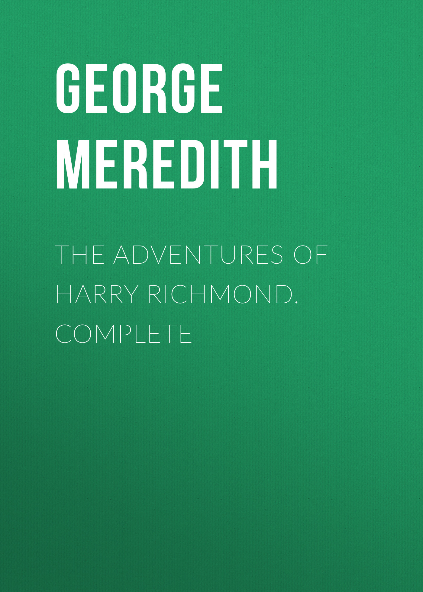 Обложка книги «The Adventures of Harry Richmond. Complete»