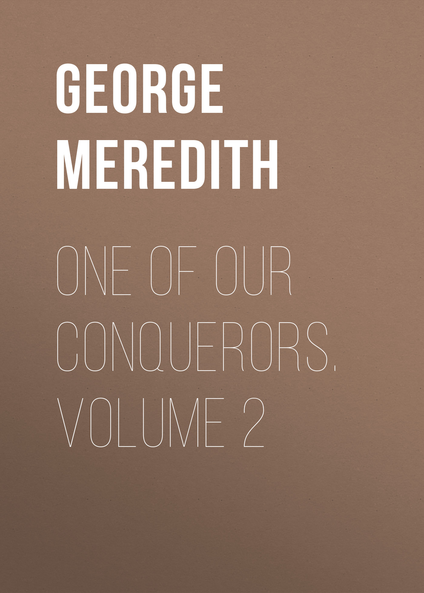 Обложка книги «One of Our Conquerors. Volume 2»