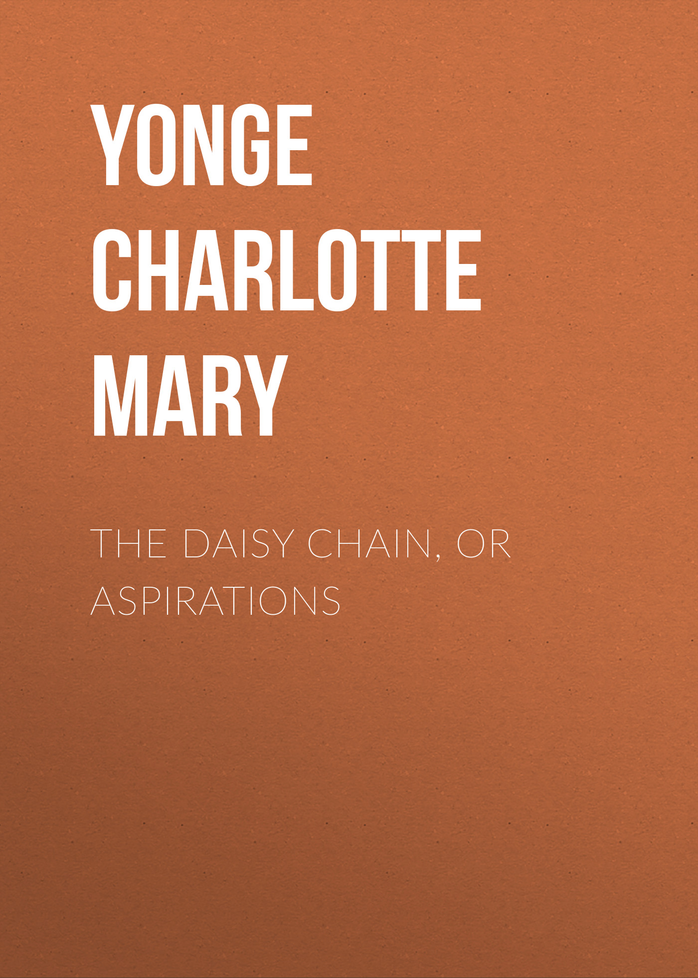 Обложка книги «The Daisy Chain, or Aspirations»
