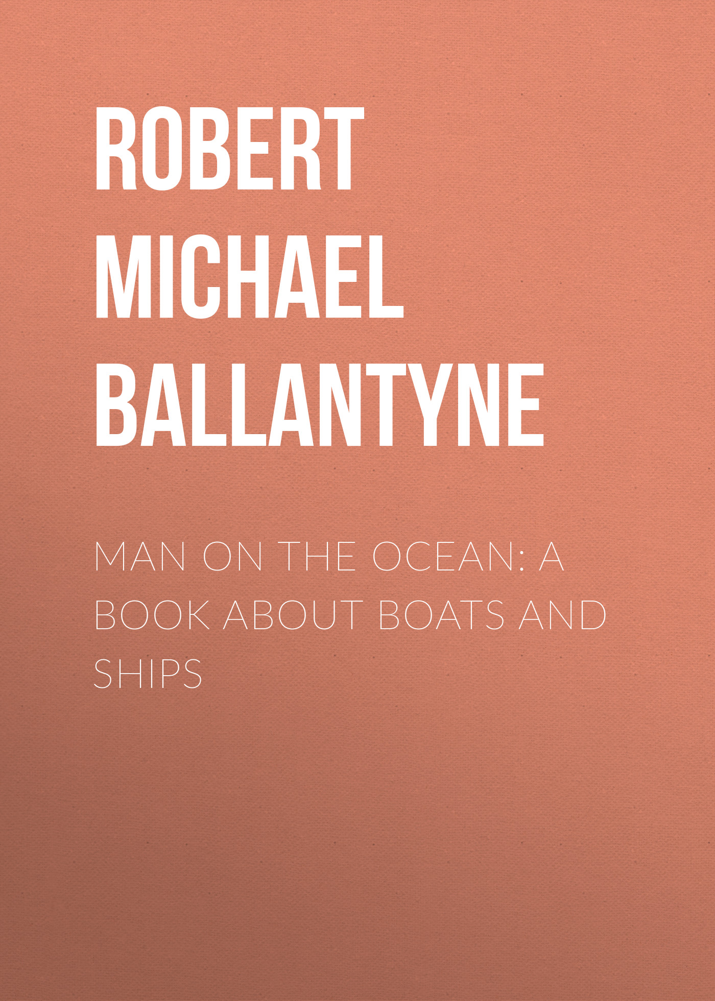 Обложка книги «Man on the Ocean: A Book about Boats and Ships»