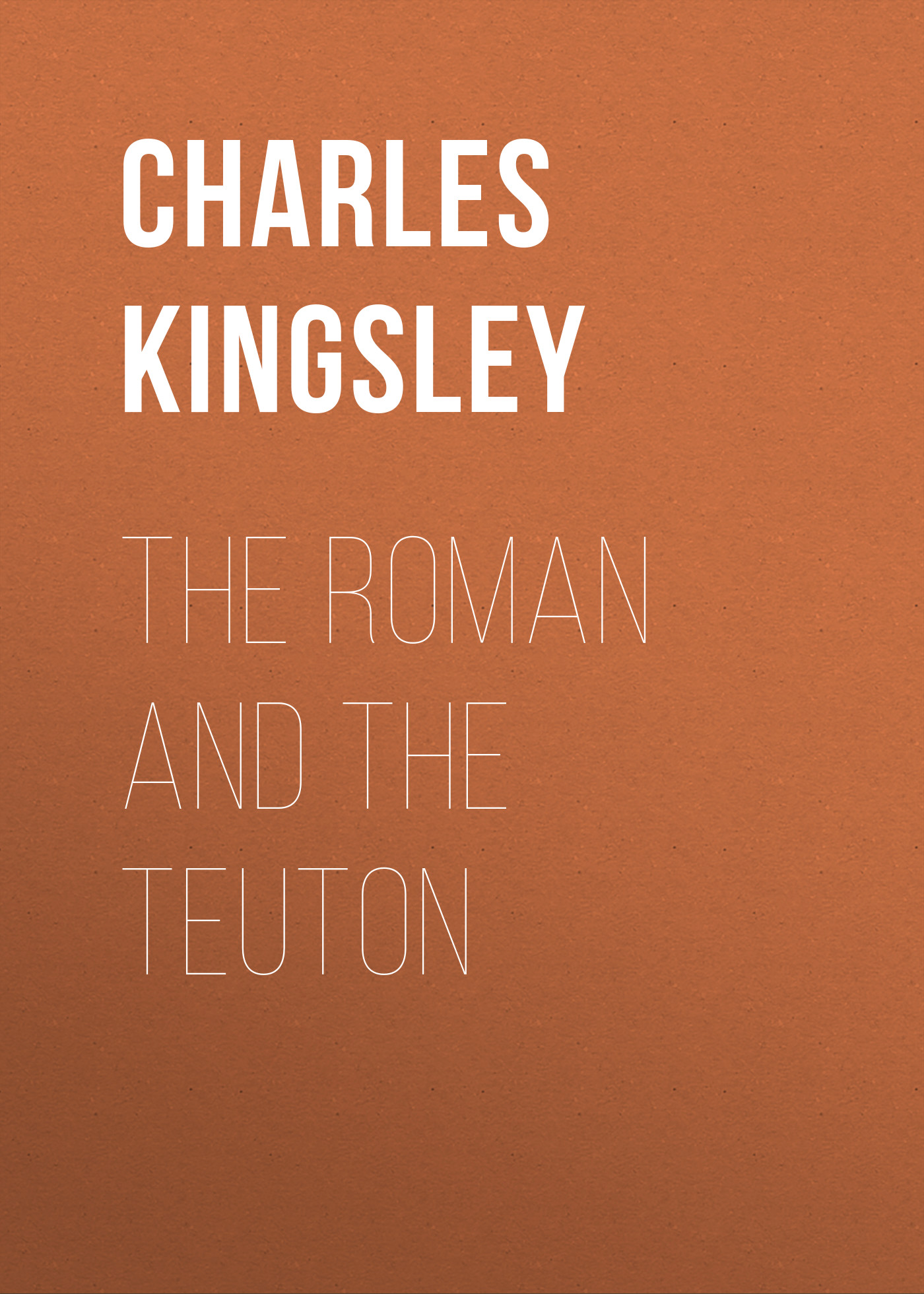Обложка книги «The Roman and the Teuton»