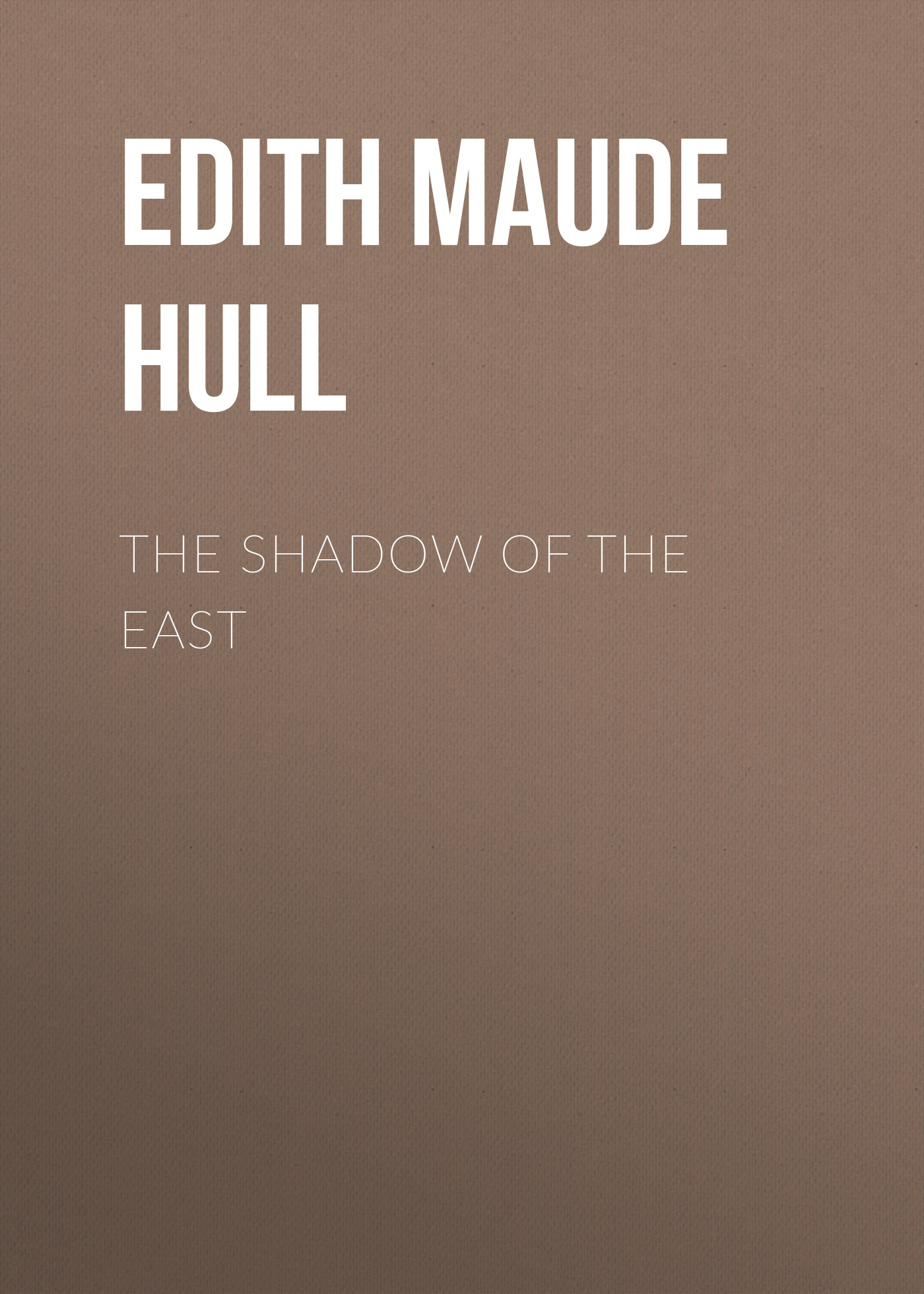 Обложка книги «The Shadow of the East»