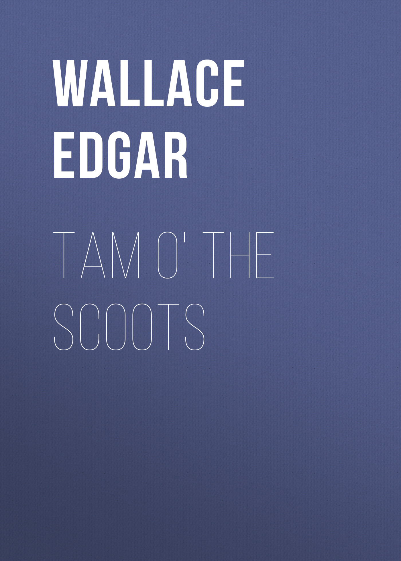 Обложка книги «Tam o' the Scoots»