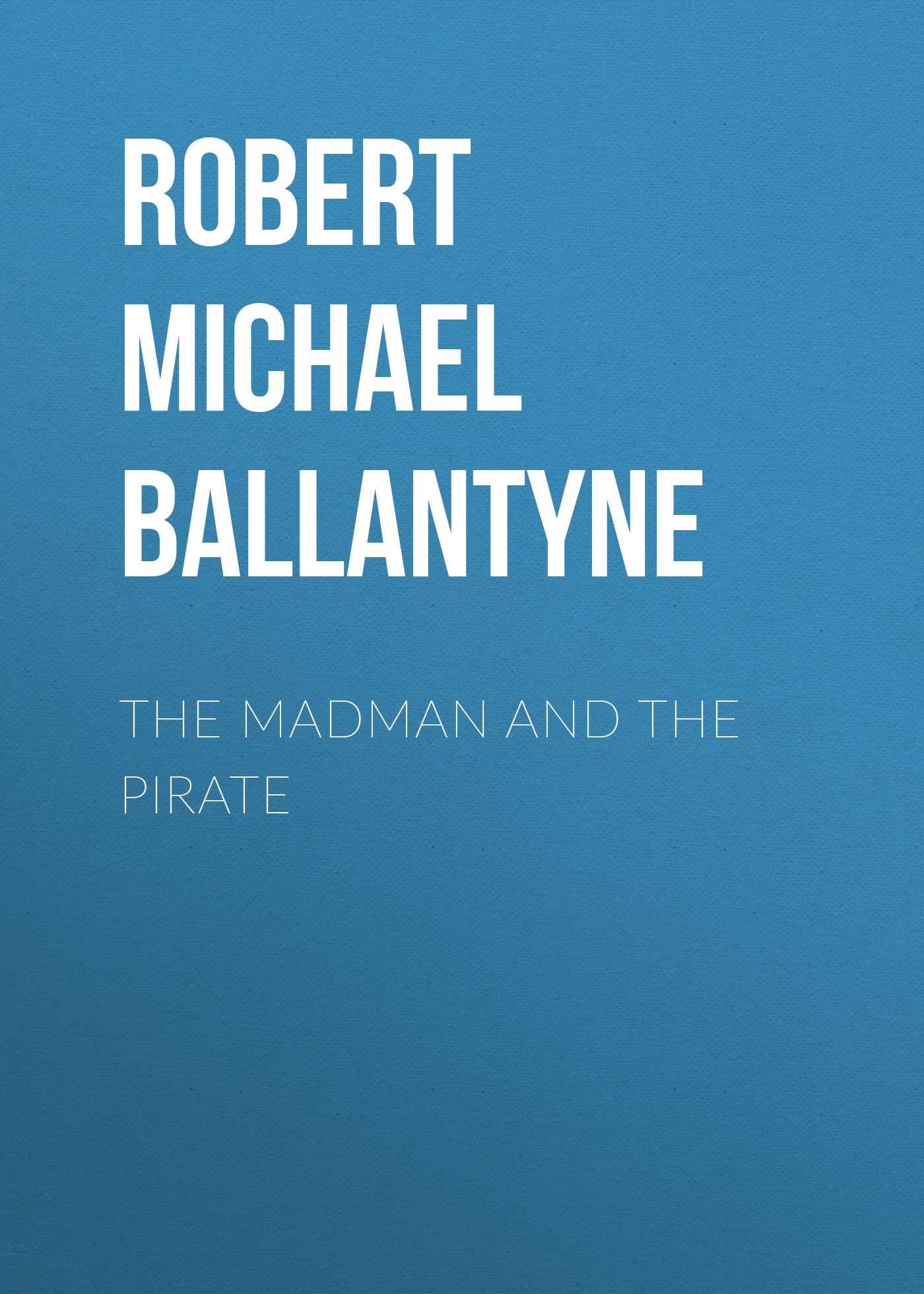 Обложка книги «The Madman and the Pirate»