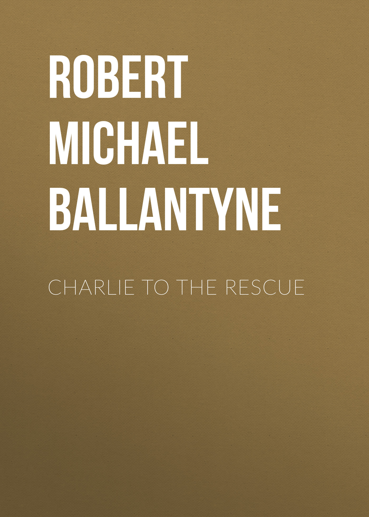 Обложка книги «Charlie to the Rescue»