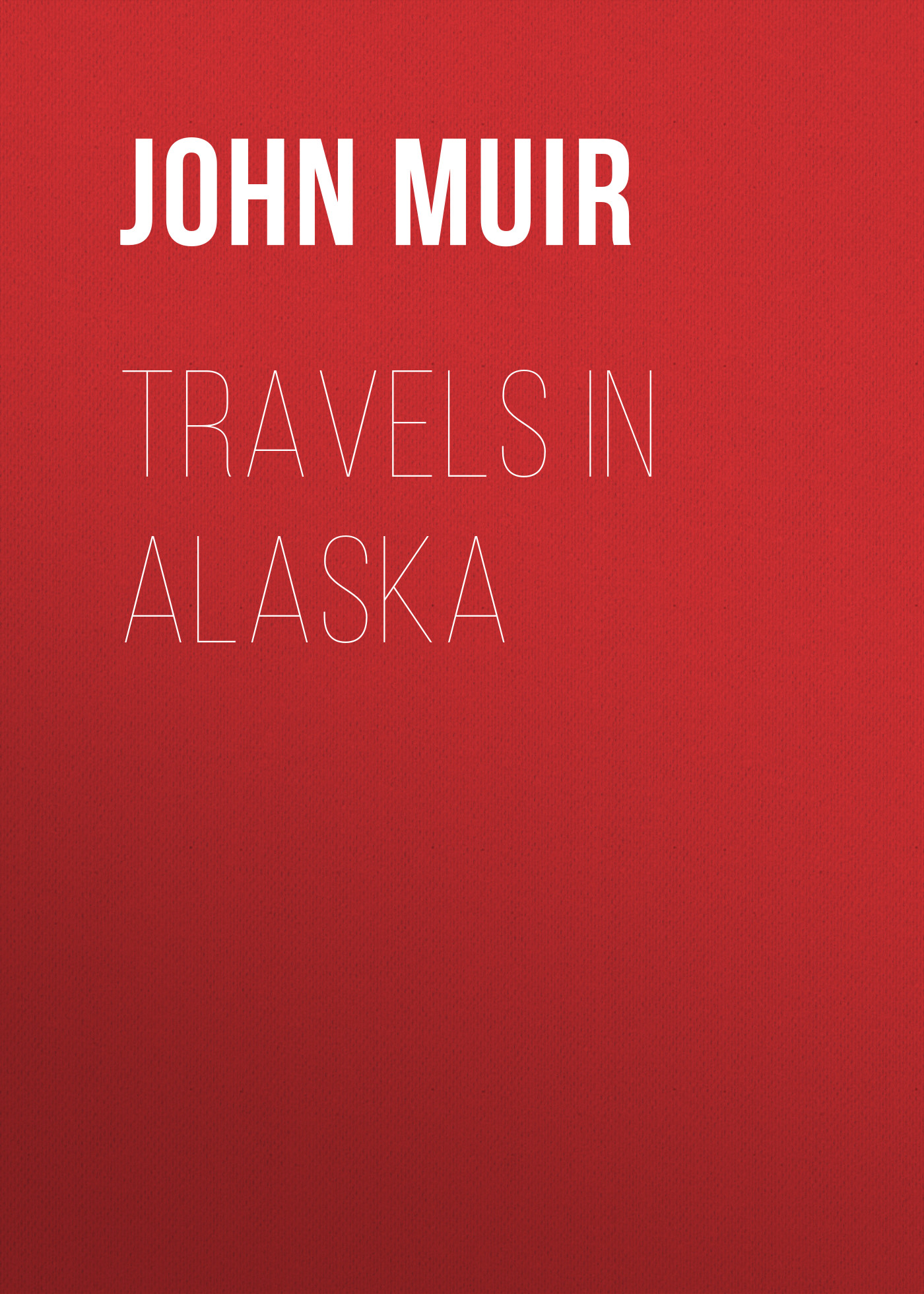 Обложка книги «Travels in Alaska»
