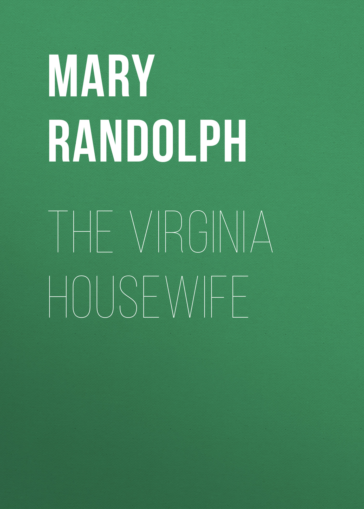 Обложка книги «The Virginia Housewife»