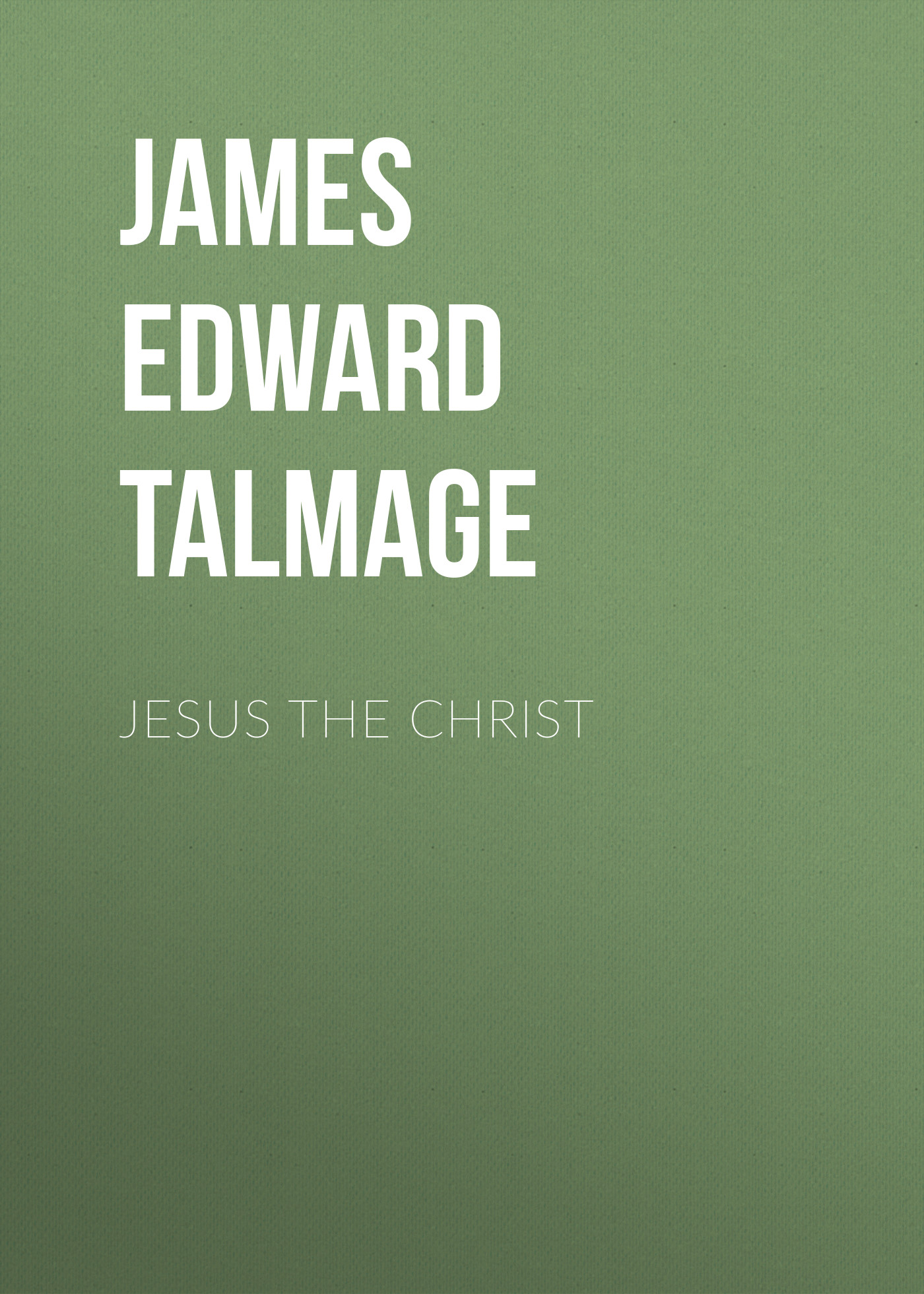 Обложка книги «Jesus the Christ»