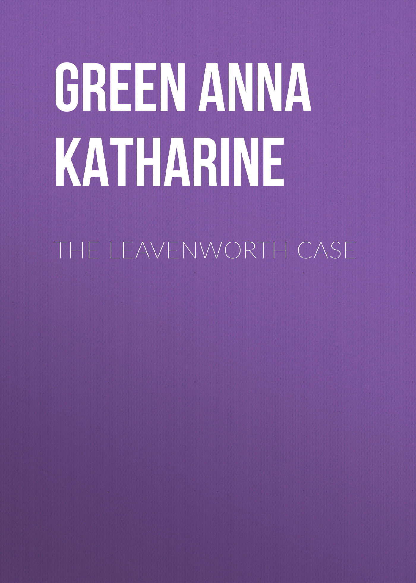 Обложка книги «The Leavenworth Case»
