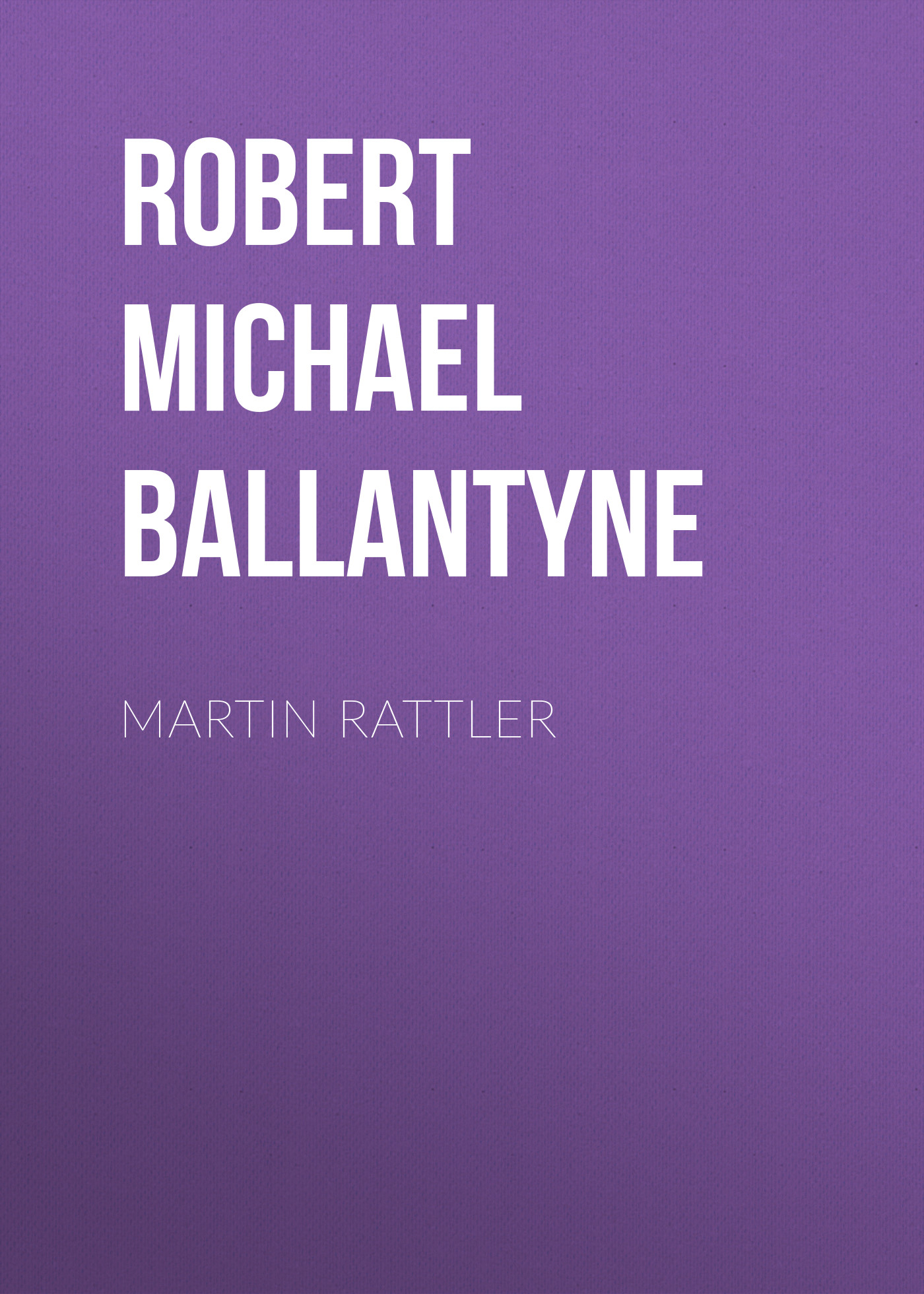 Обложка книги «Martin Rattler»