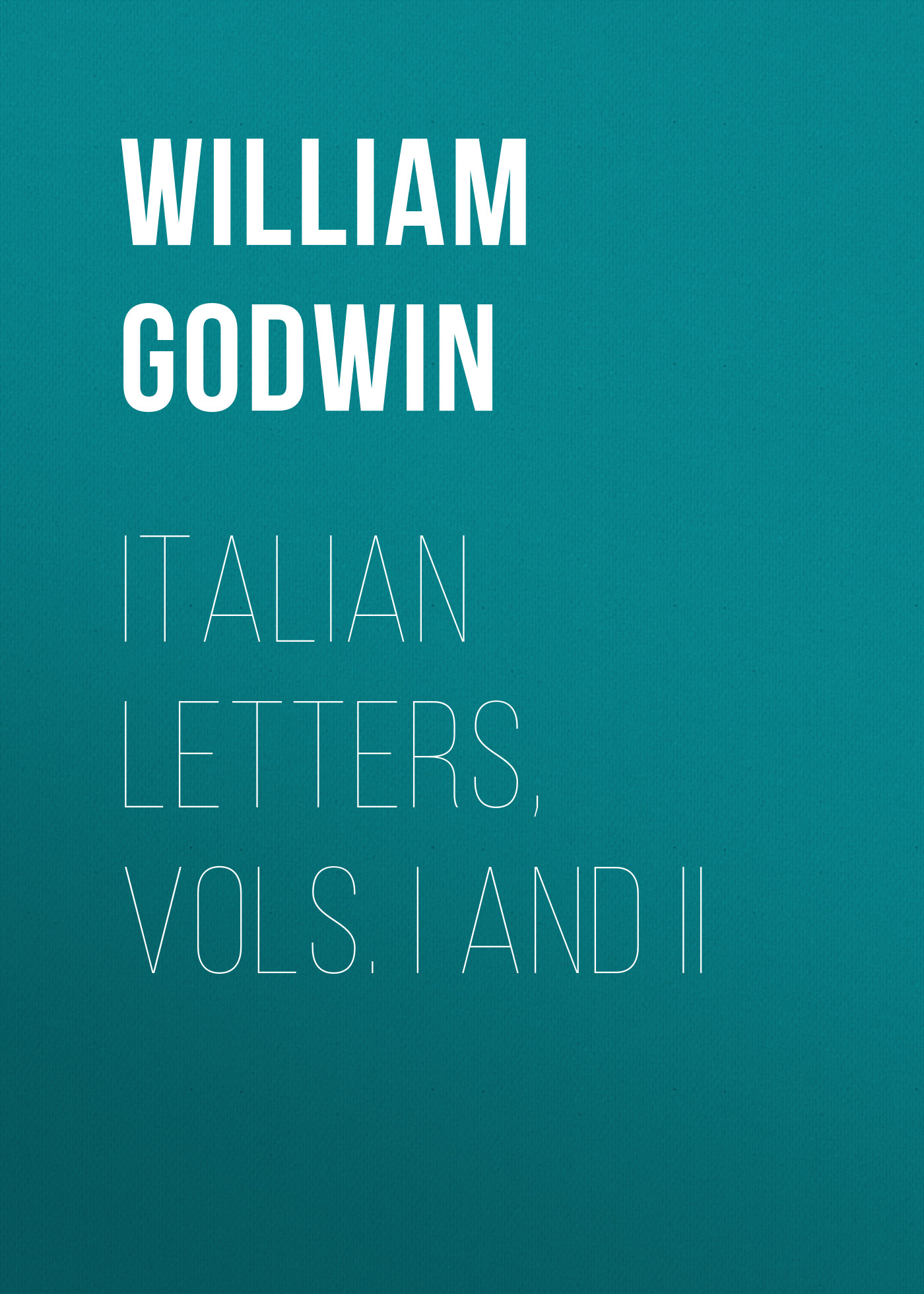 Обложка книги «Italian Letters, Vols. I and II»