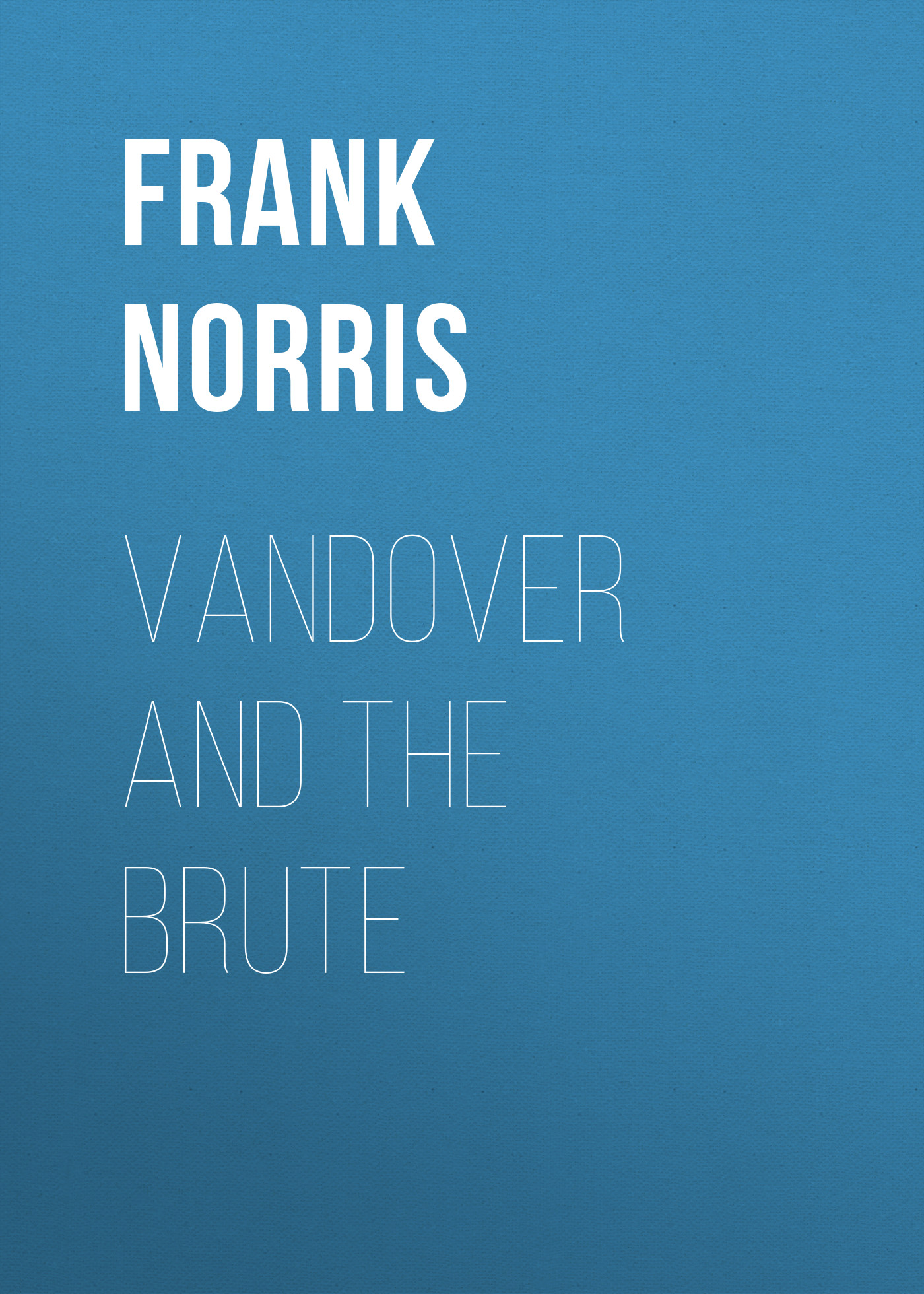 Обложка книги «Vandover and the Brute»