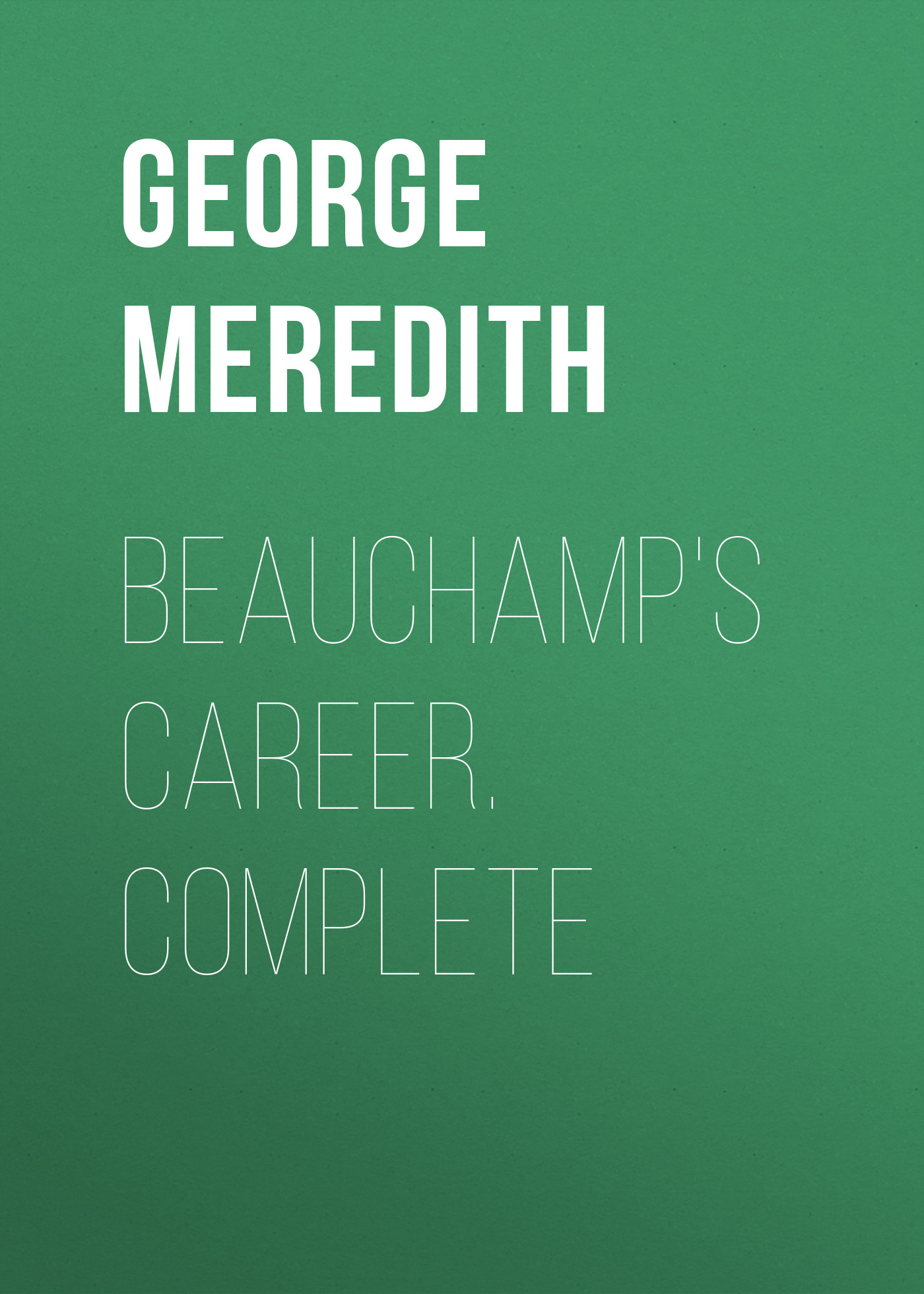Обложка книги «Beauchamp's Career. Complete»
