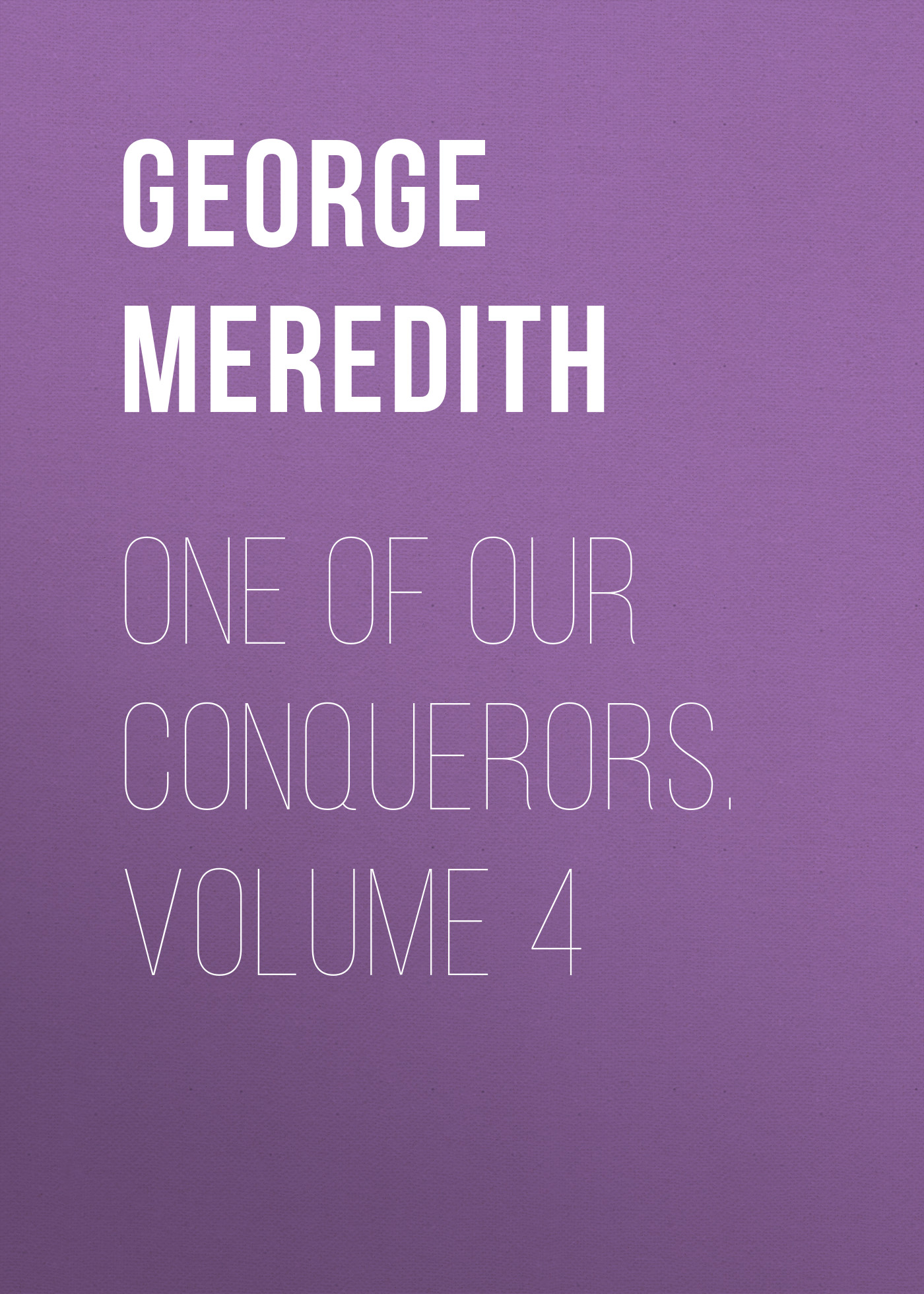 Обложка книги «One of Our Conquerors. Volume 4»