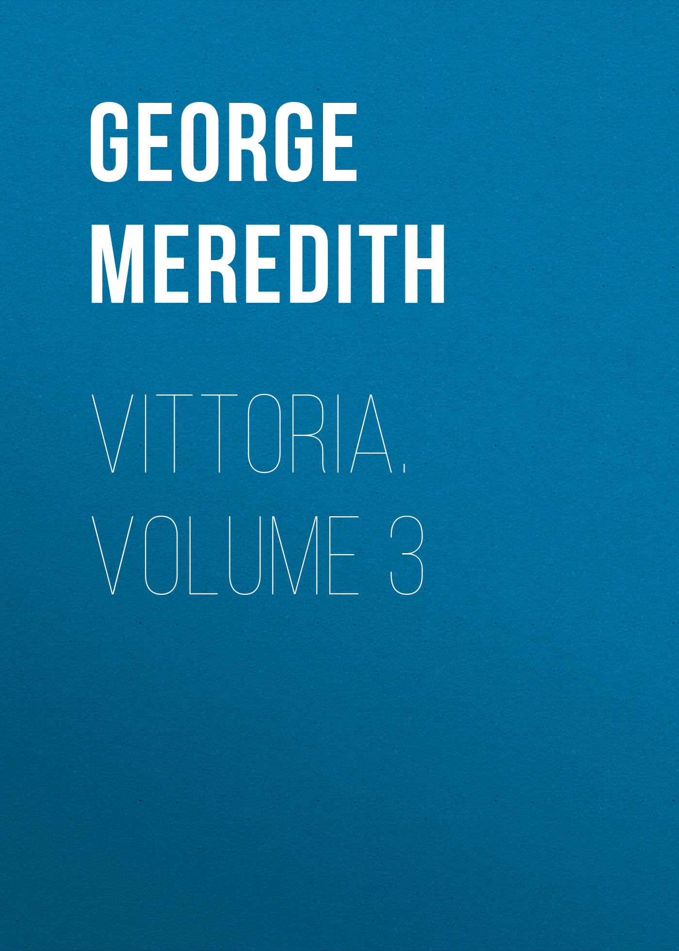 Обложка книги «Vittoria. Volume 3»