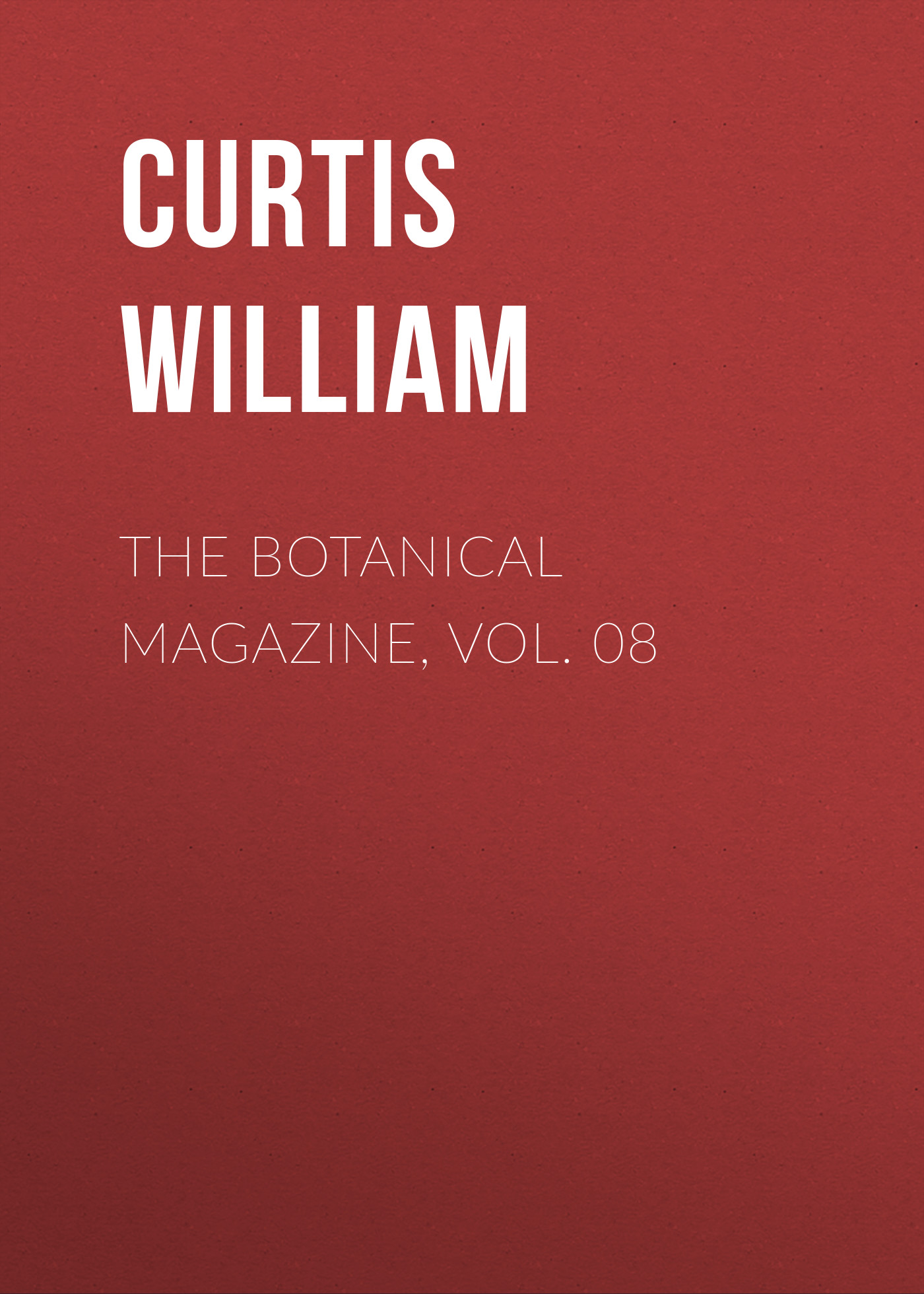 Обложка книги «The Botanical Magazine, Vol. 08»