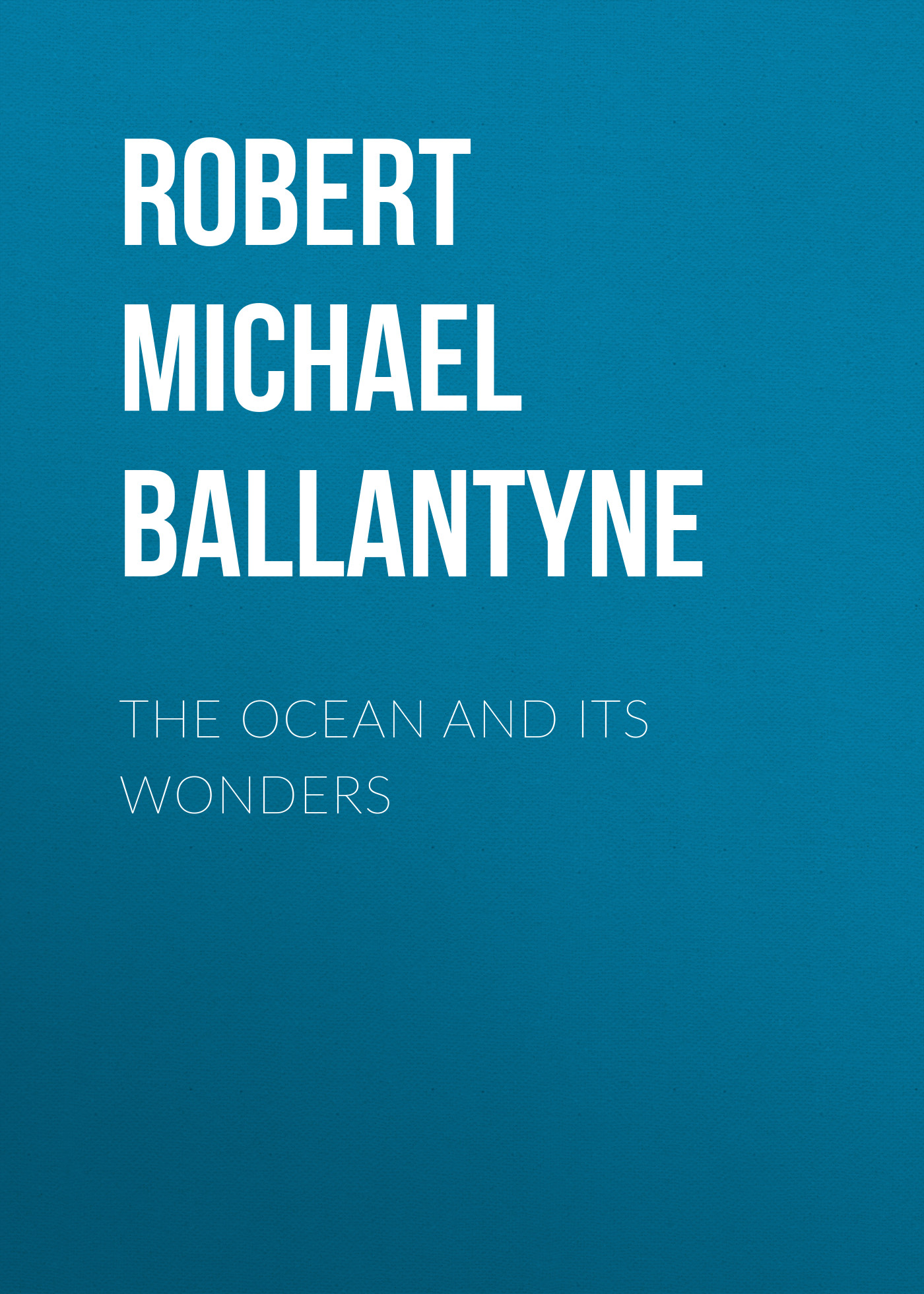 Обложка книги «The Ocean and its Wonders»