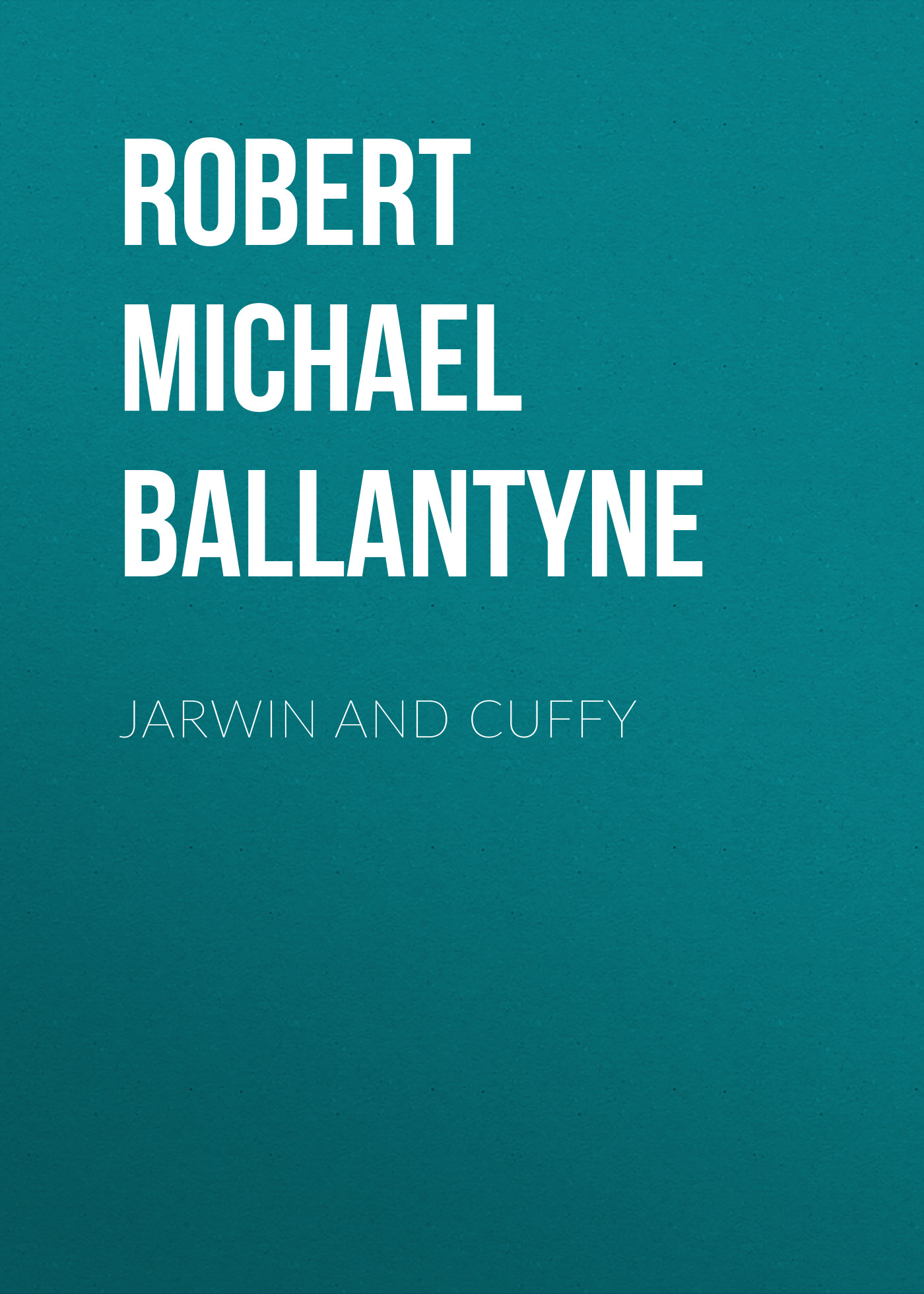 Обложка книги «Jarwin and Cuffy»
