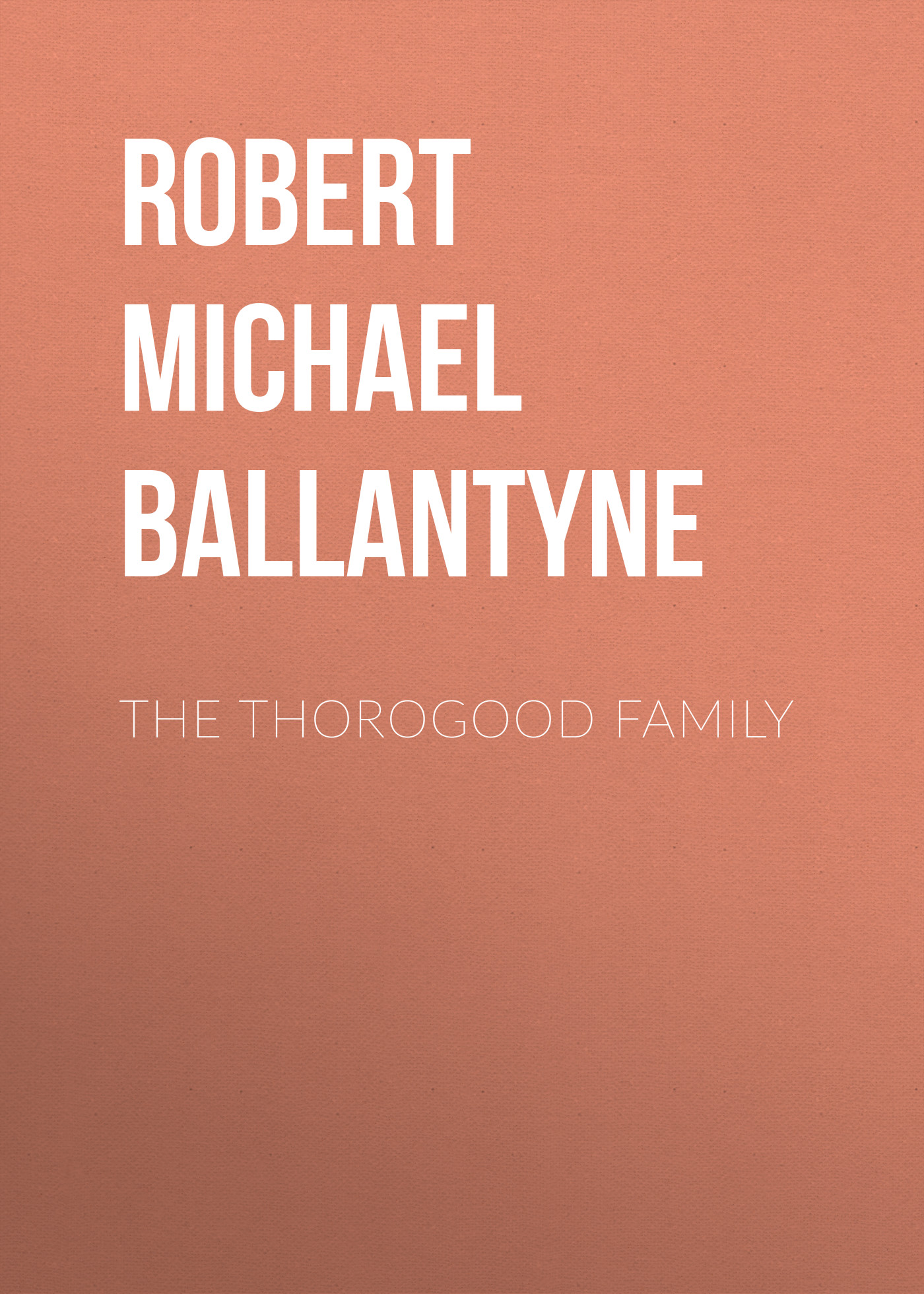 Обложка книги «The Thorogood Family»