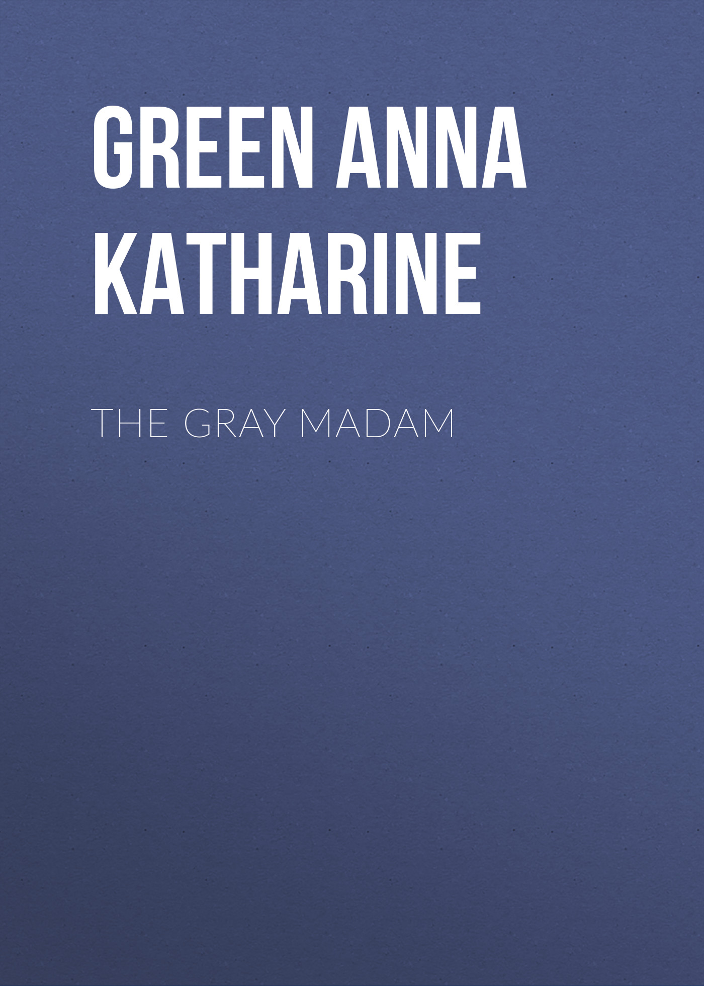Обложка книги «The Gray Madam»