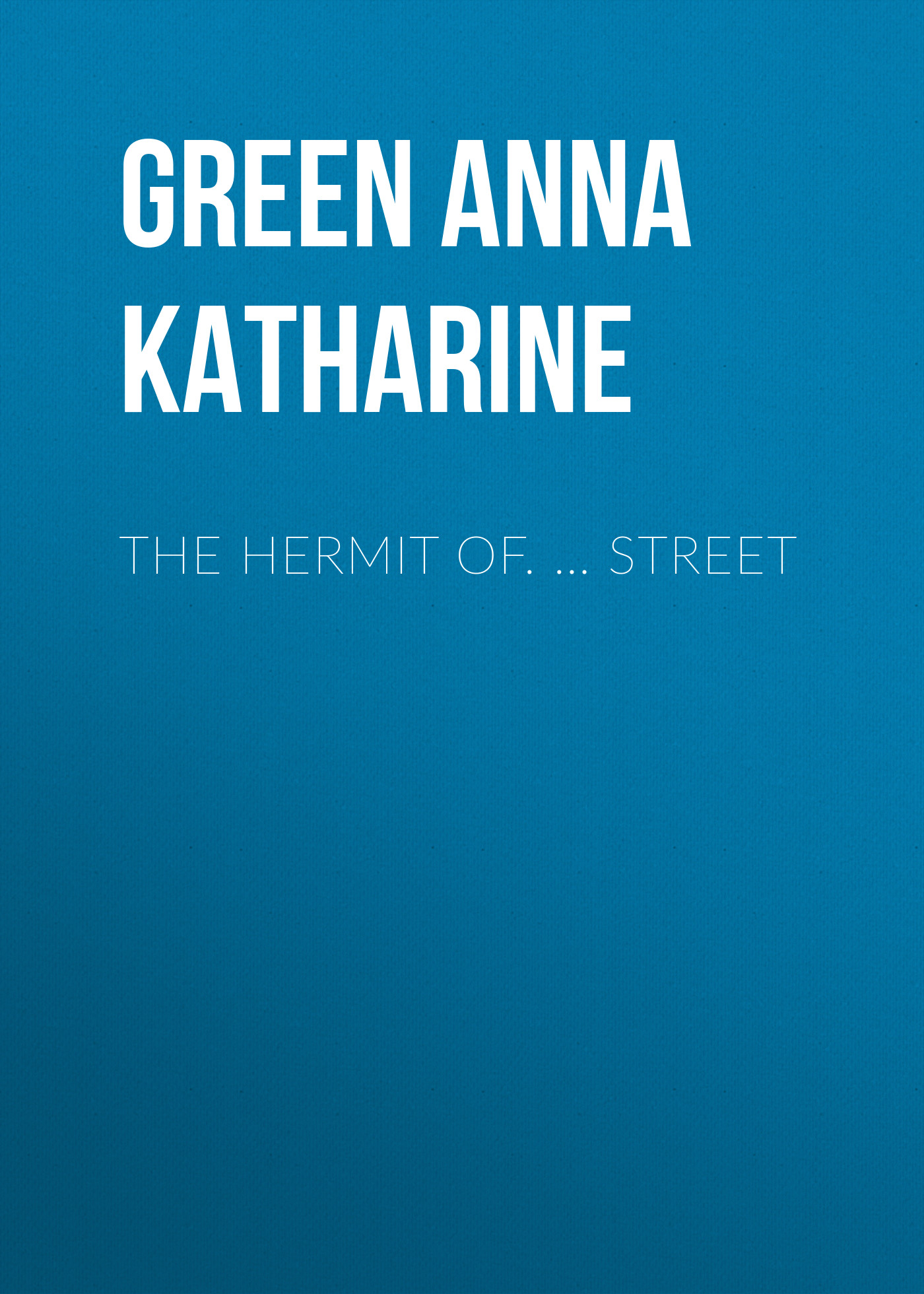 Обложка книги «The Hermit Of. … Street»