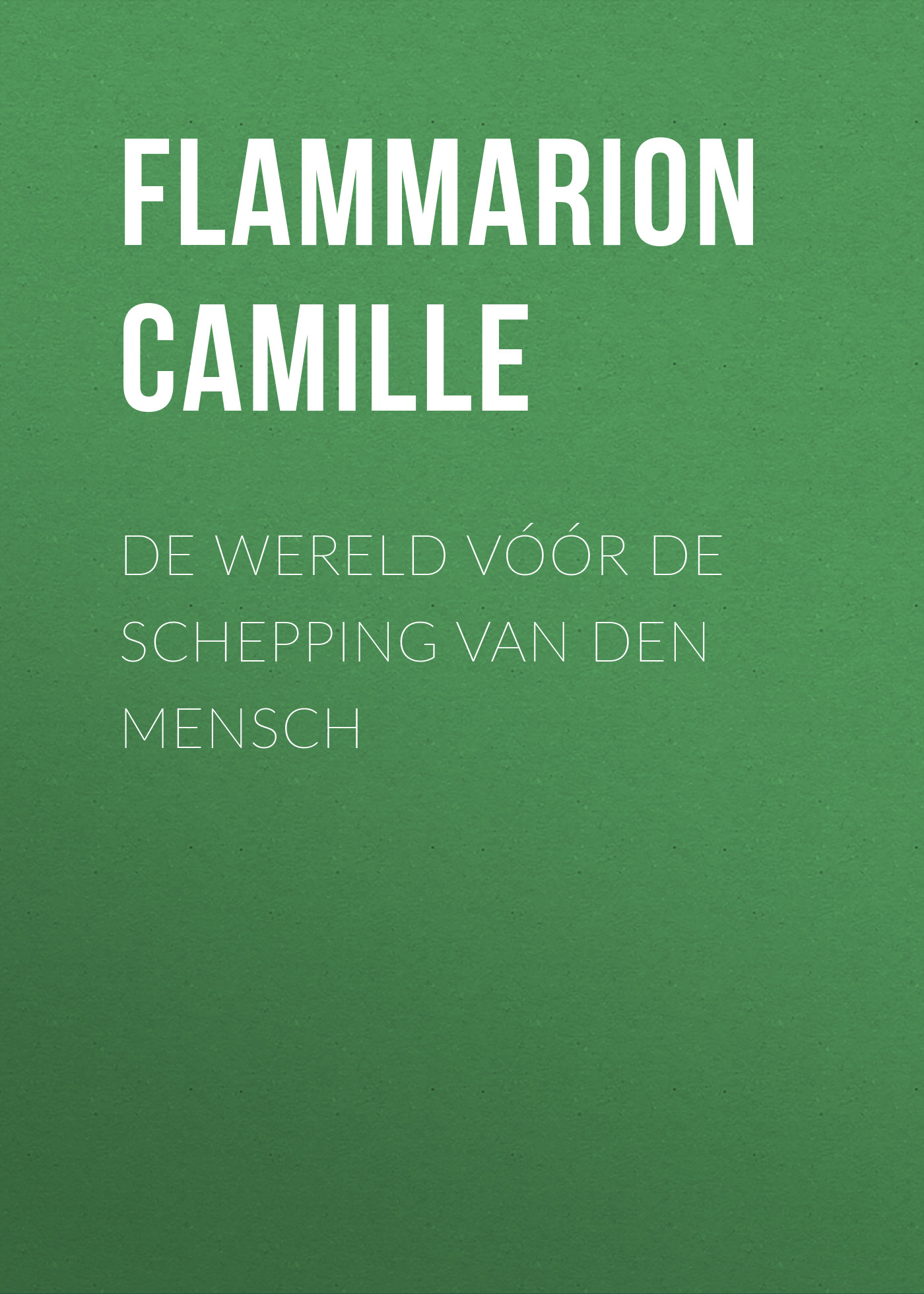 Обложка книги «De Wereld vóór de schepping van den mensch»