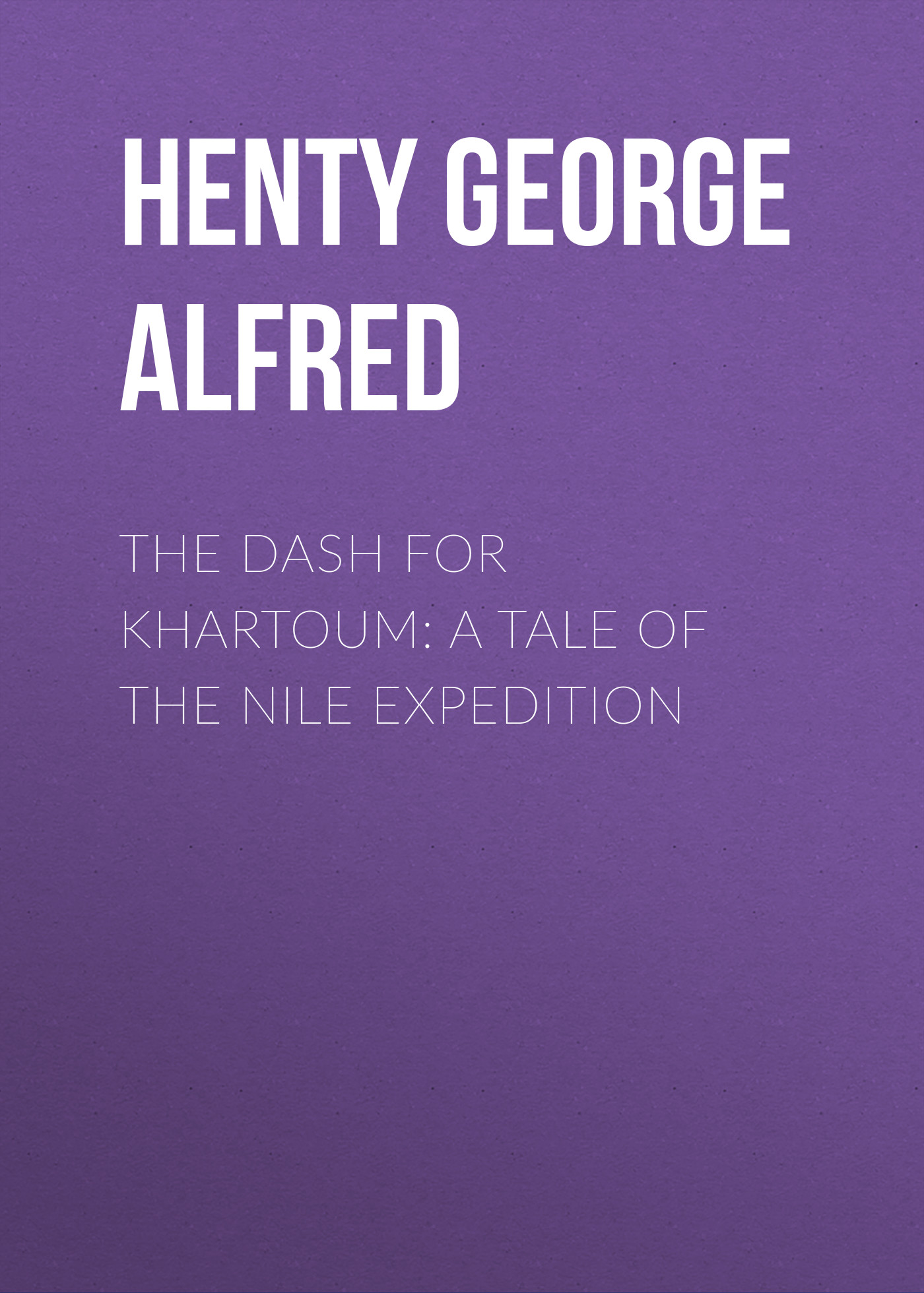 Обложка книги «The Dash for Khartoum: A Tale of the Nile Expedition»