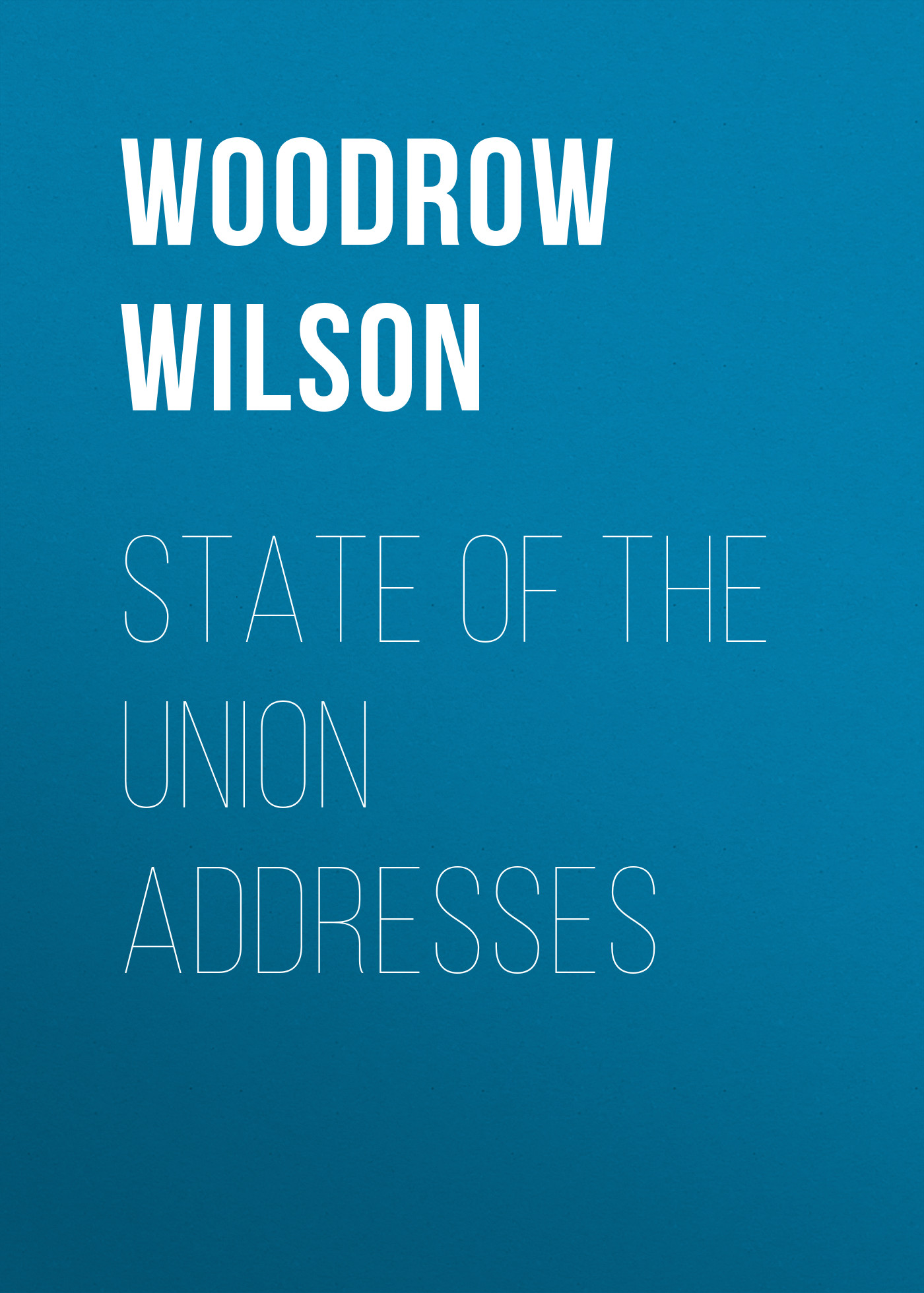 Обложка книги «State of the Union Addresses»