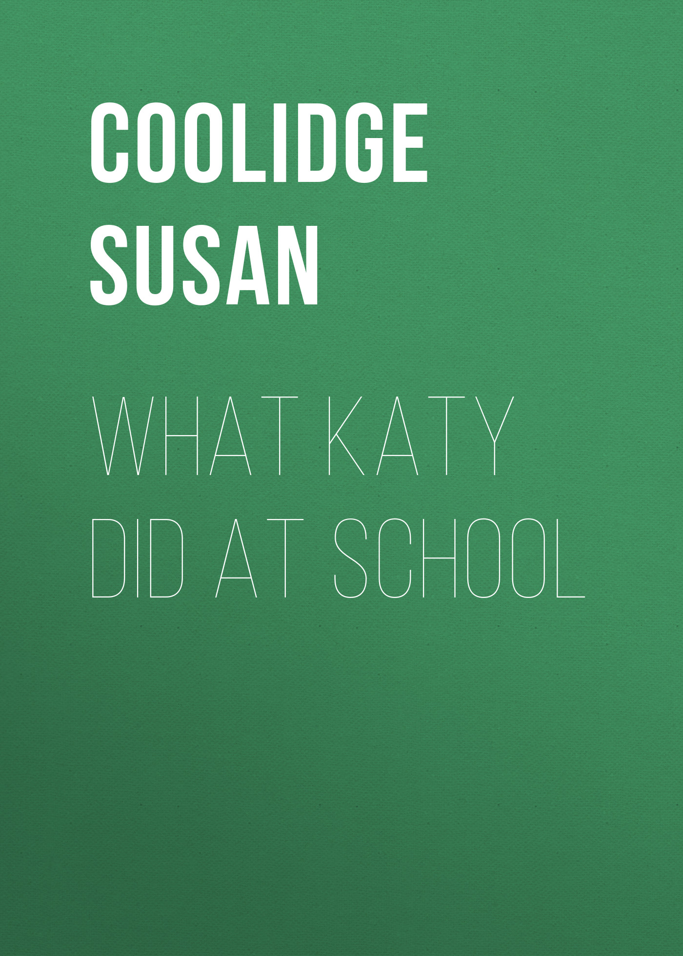 Обложка книги «What Katy Did at School»