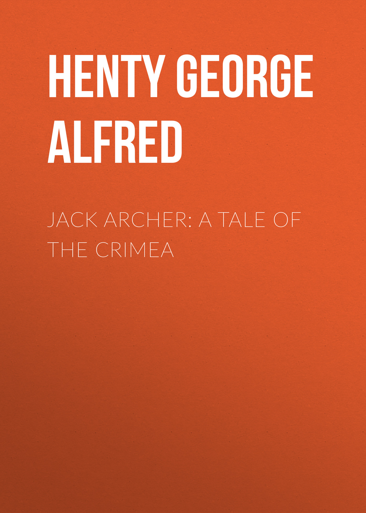 Обложка книги «Jack Archer: A Tale of the Crimea»