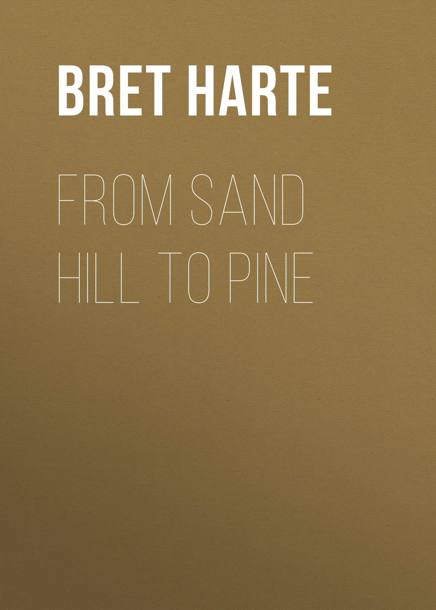 Обложка книги «From Sand Hill to Pine»