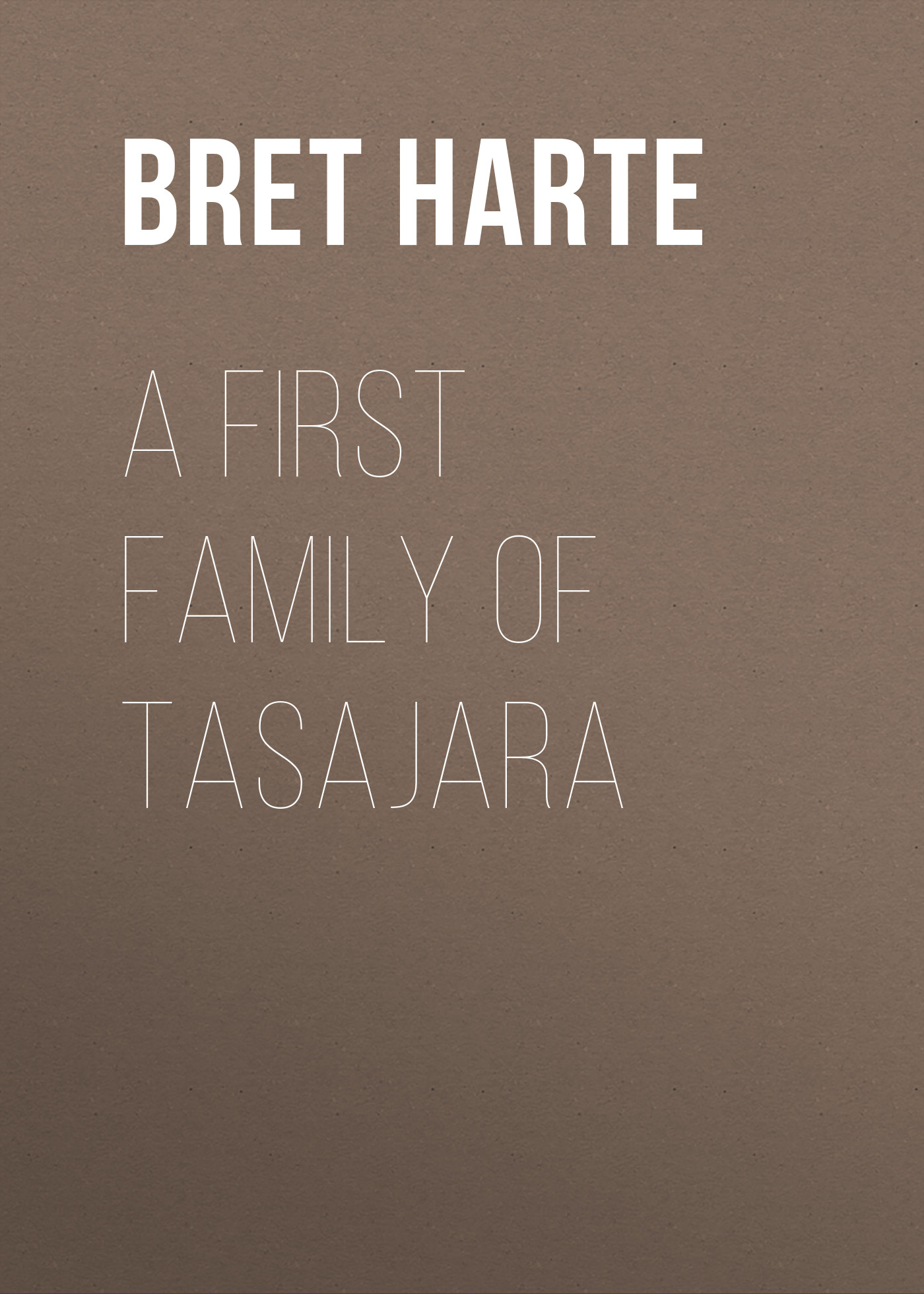 Обложка книги «A First Family of Tasajara»