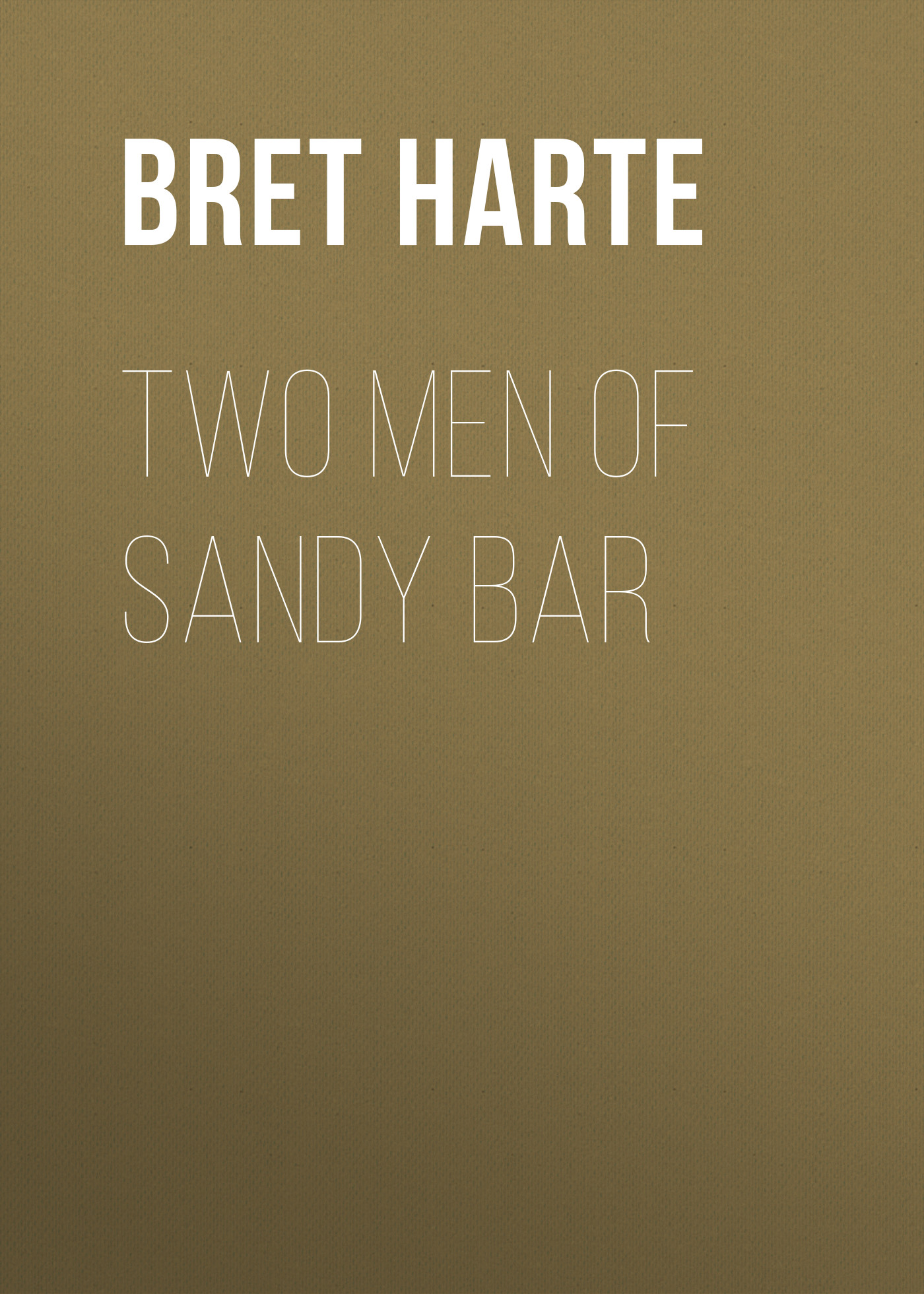 Обложка книги «Two Men of Sandy Bar»