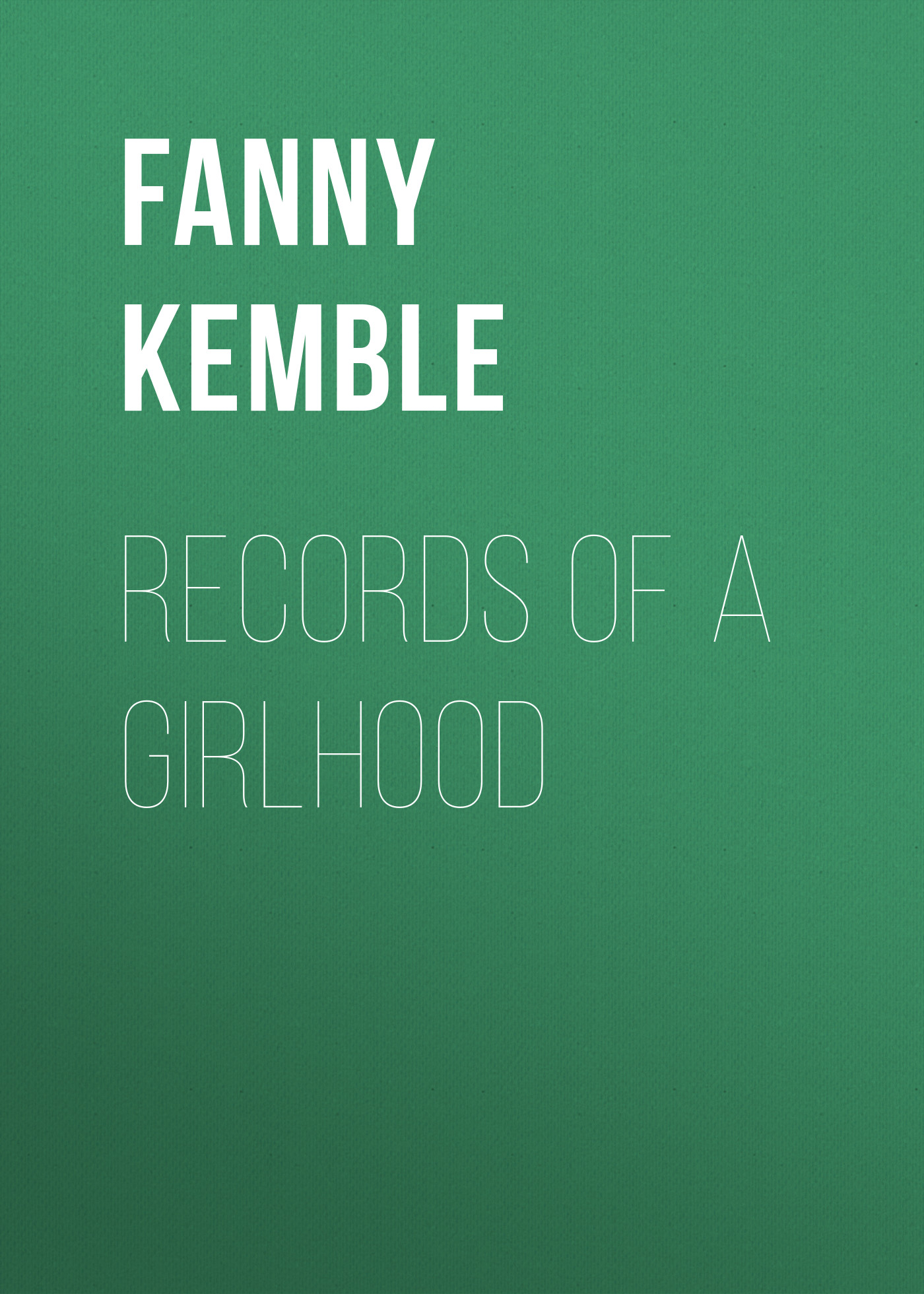 Обложка книги «Records of a Girlhood»
