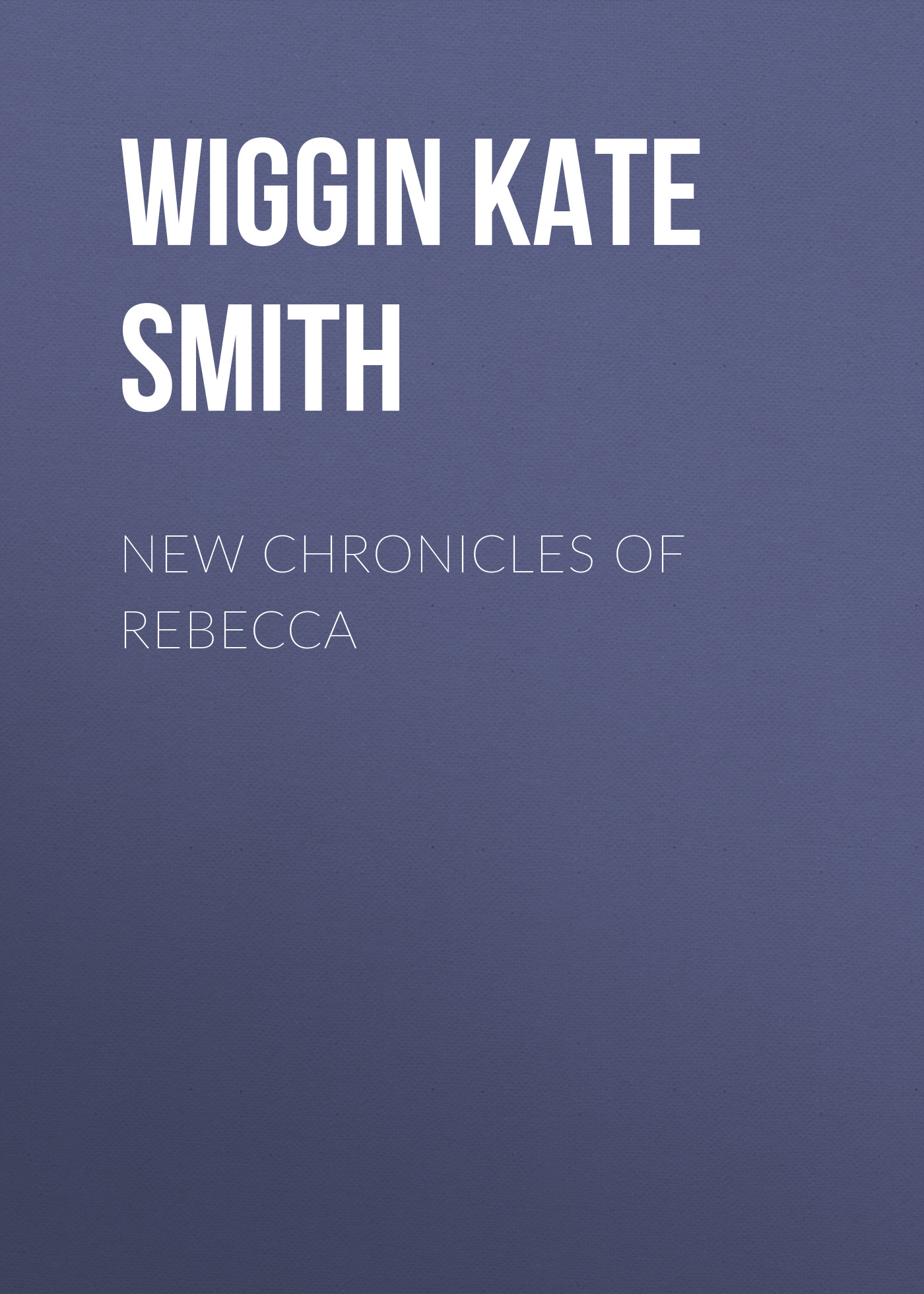Обложка книги «New Chronicles of Rebecca»