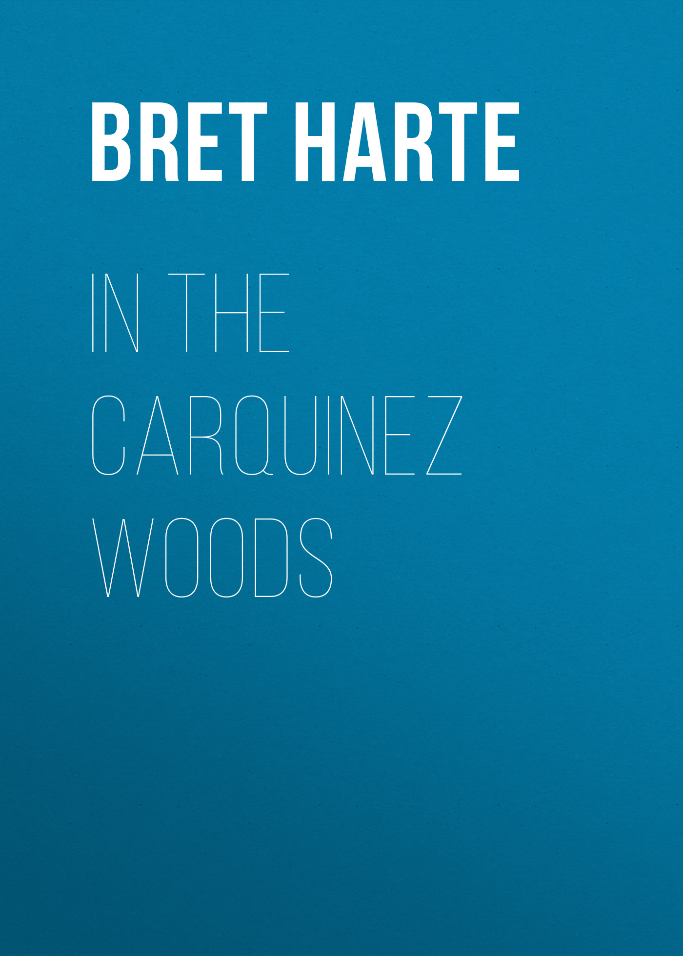 Обложка книги «In the Carquinez Woods»