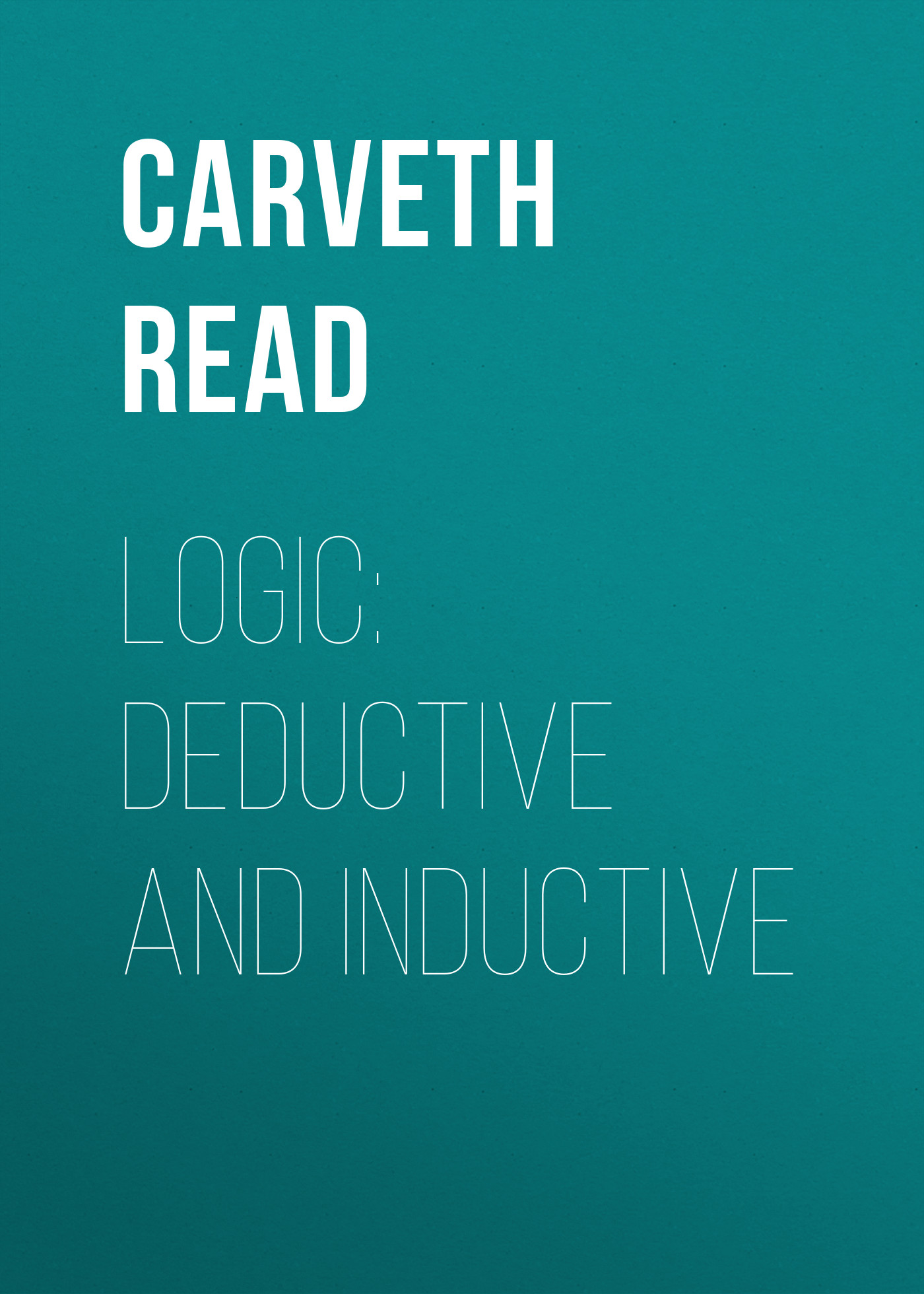 Обложка книги «Logic: Deductive and Inductive»