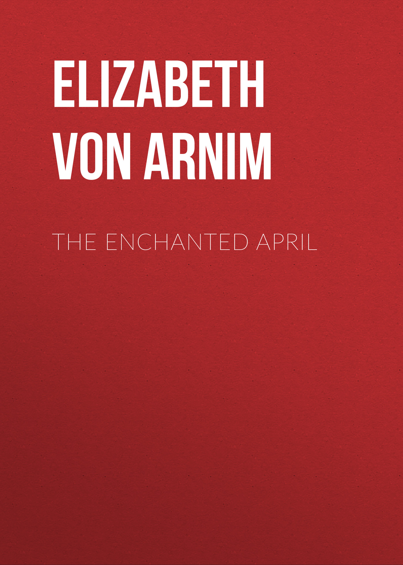 Обложка книги «The Enchanted April»