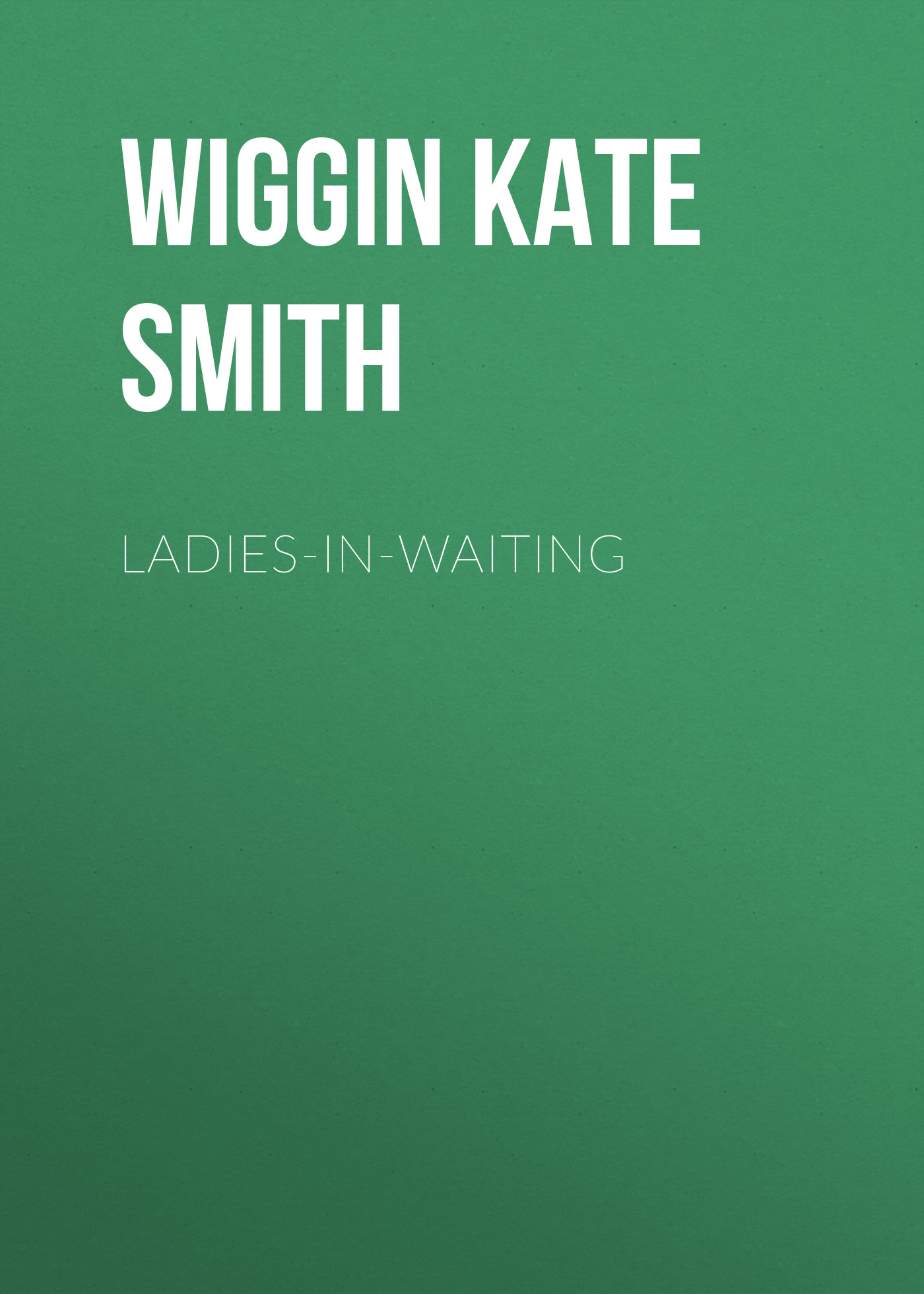 Обложка книги «Ladies-In-Waiting»