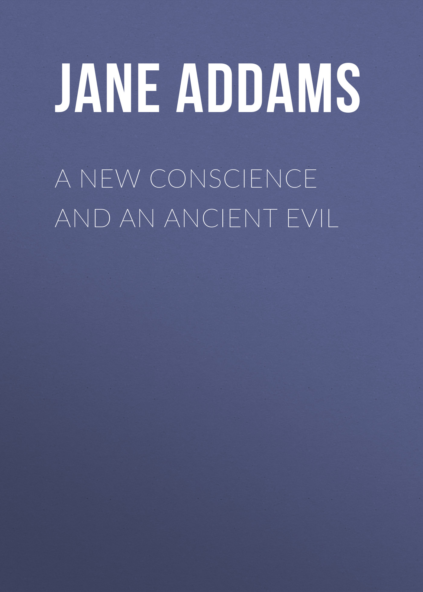 Обложка книги «A New Conscience and an Ancient Evil»
