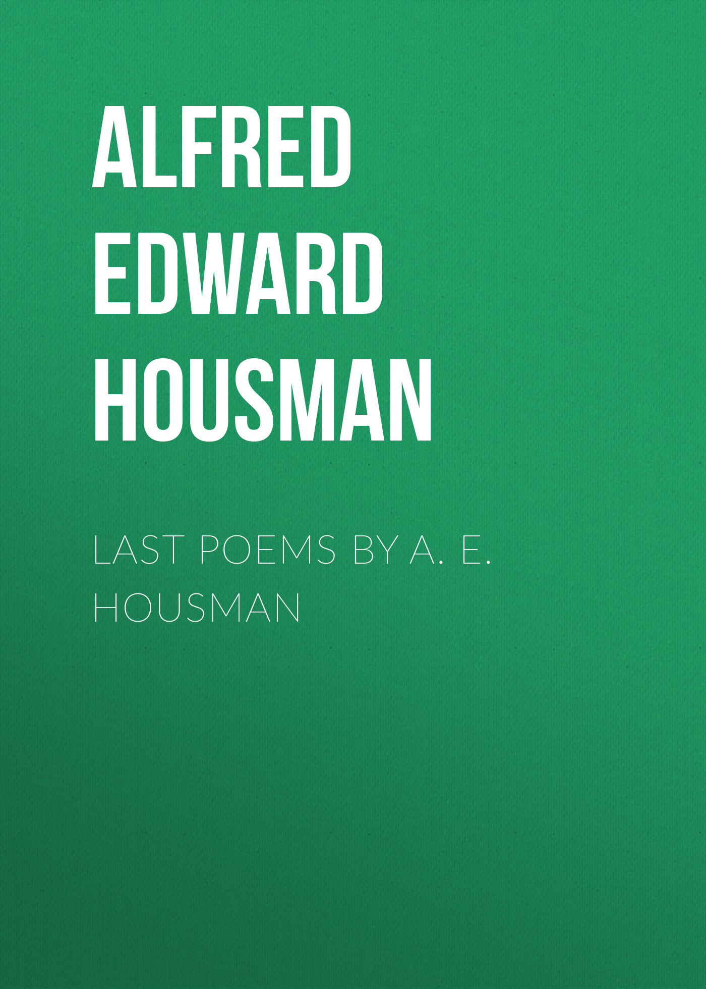 Обложка книги «Last Poems by A. E. Housman»