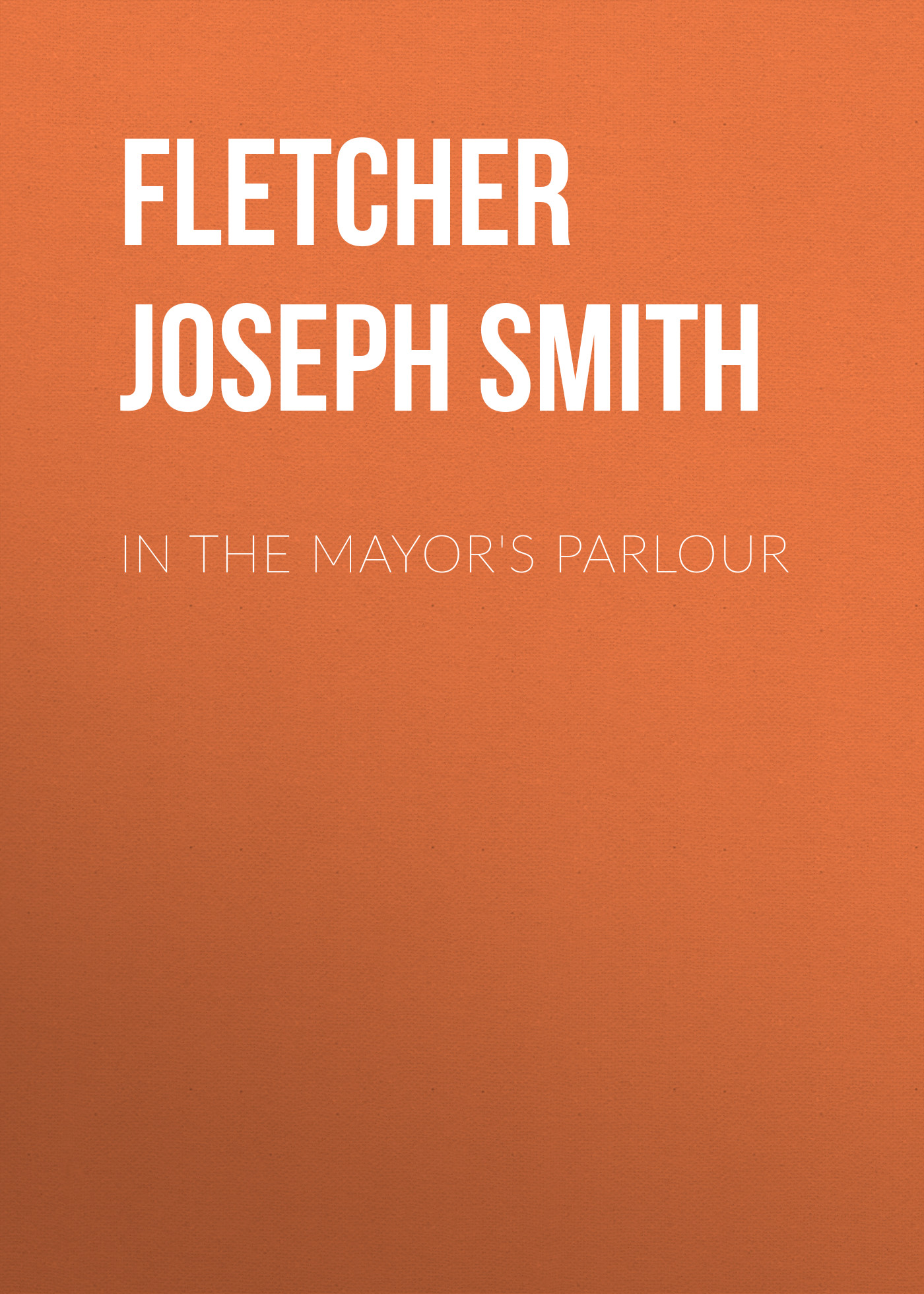 Обложка книги «In the Mayor's Parlour»