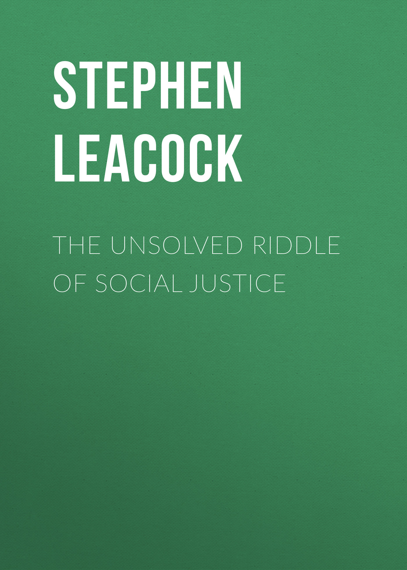 Обложка книги «The Unsolved Riddle of Social Justice»