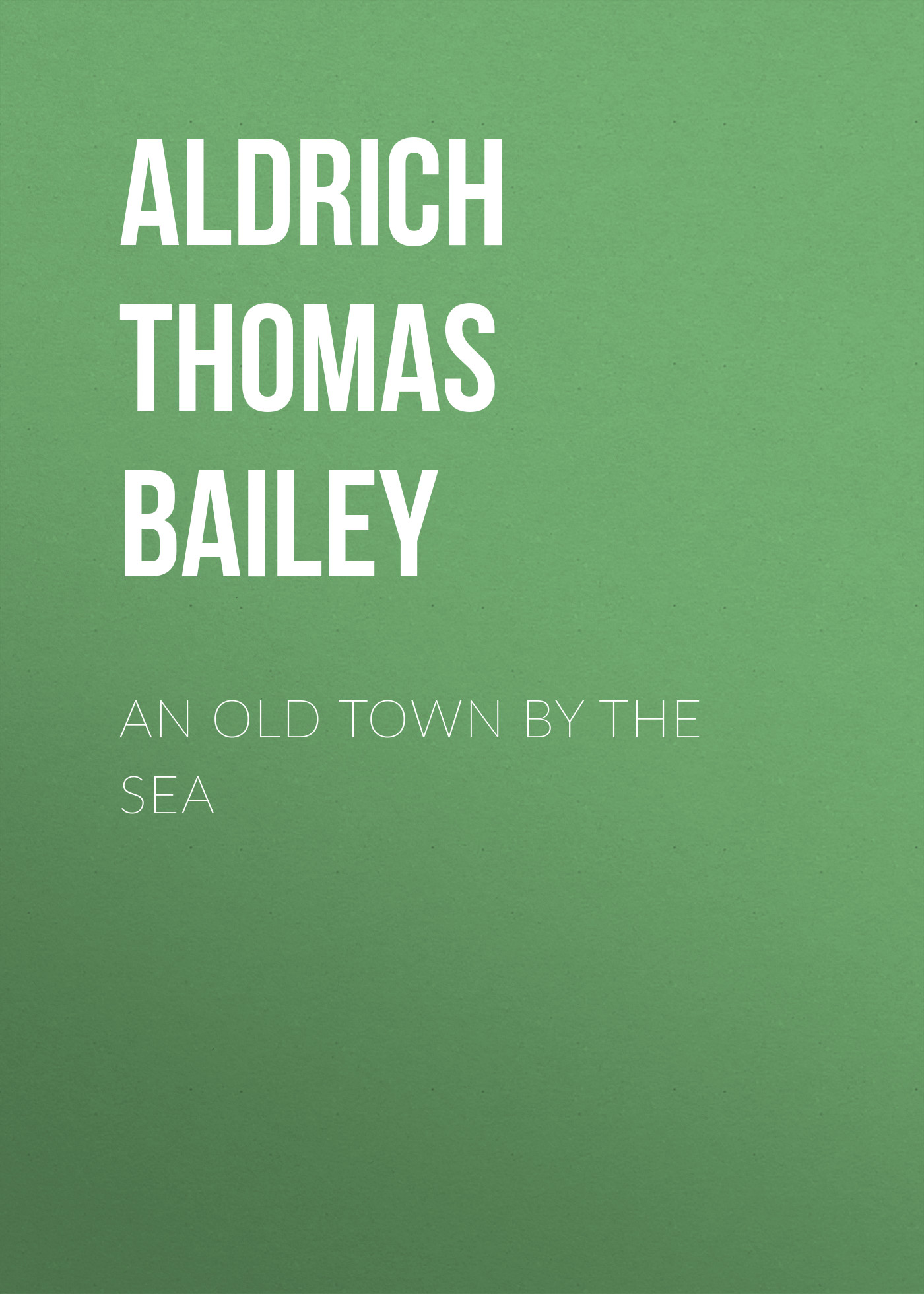Обложка книги «An Old Town By the Sea»