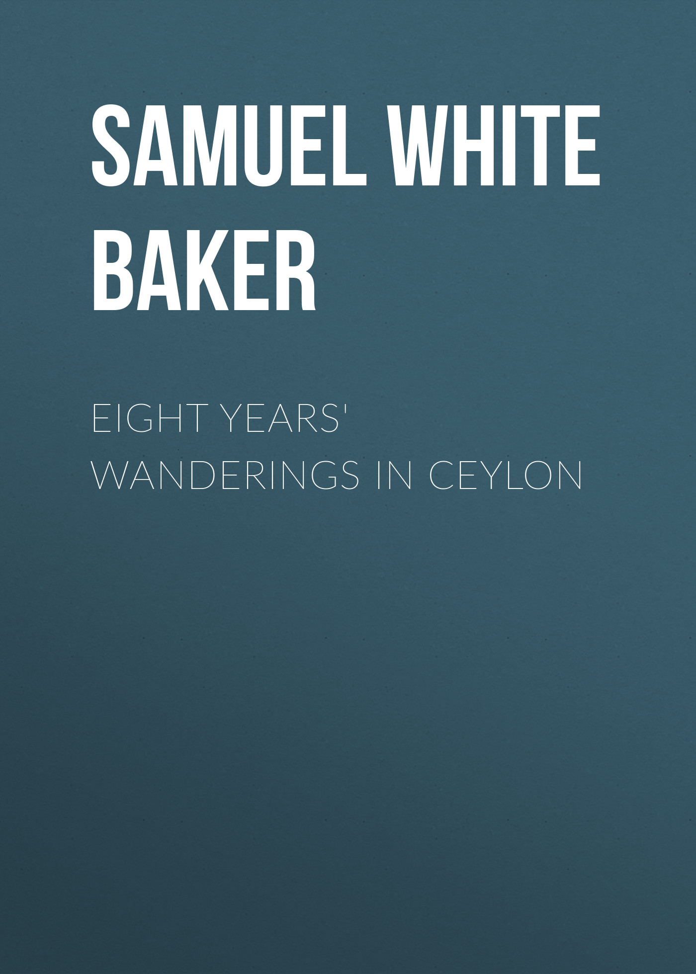Обложка книги «Eight Years' Wanderings in Ceylon»